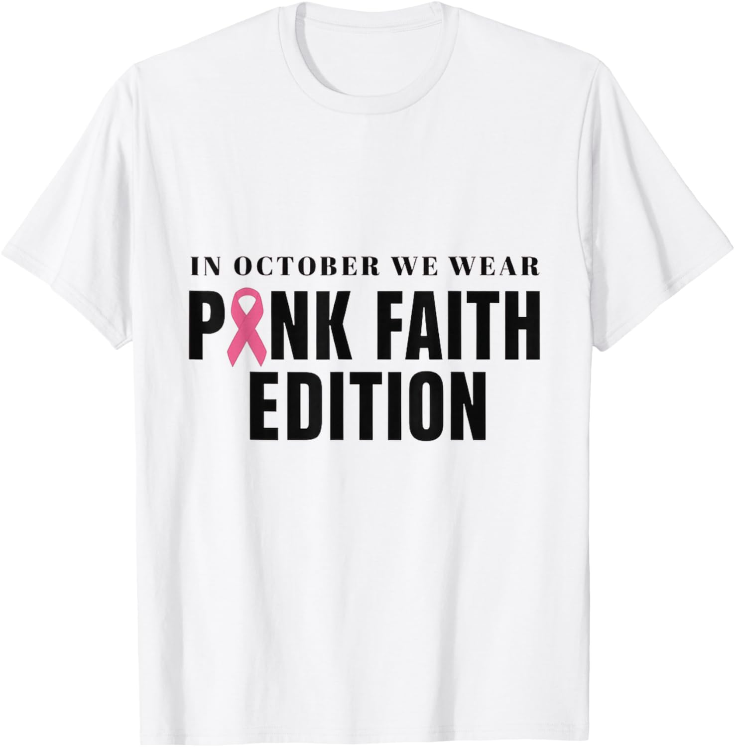 October We Wear Pink Faith Edition Awareness T-Shirt for Breast Cancer Support - 2