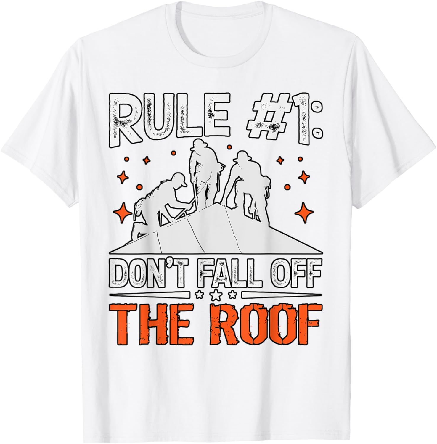 Rule 1 Don't Fall Off the Roof Roofer T-Shirt for Roofing Professionals - 6