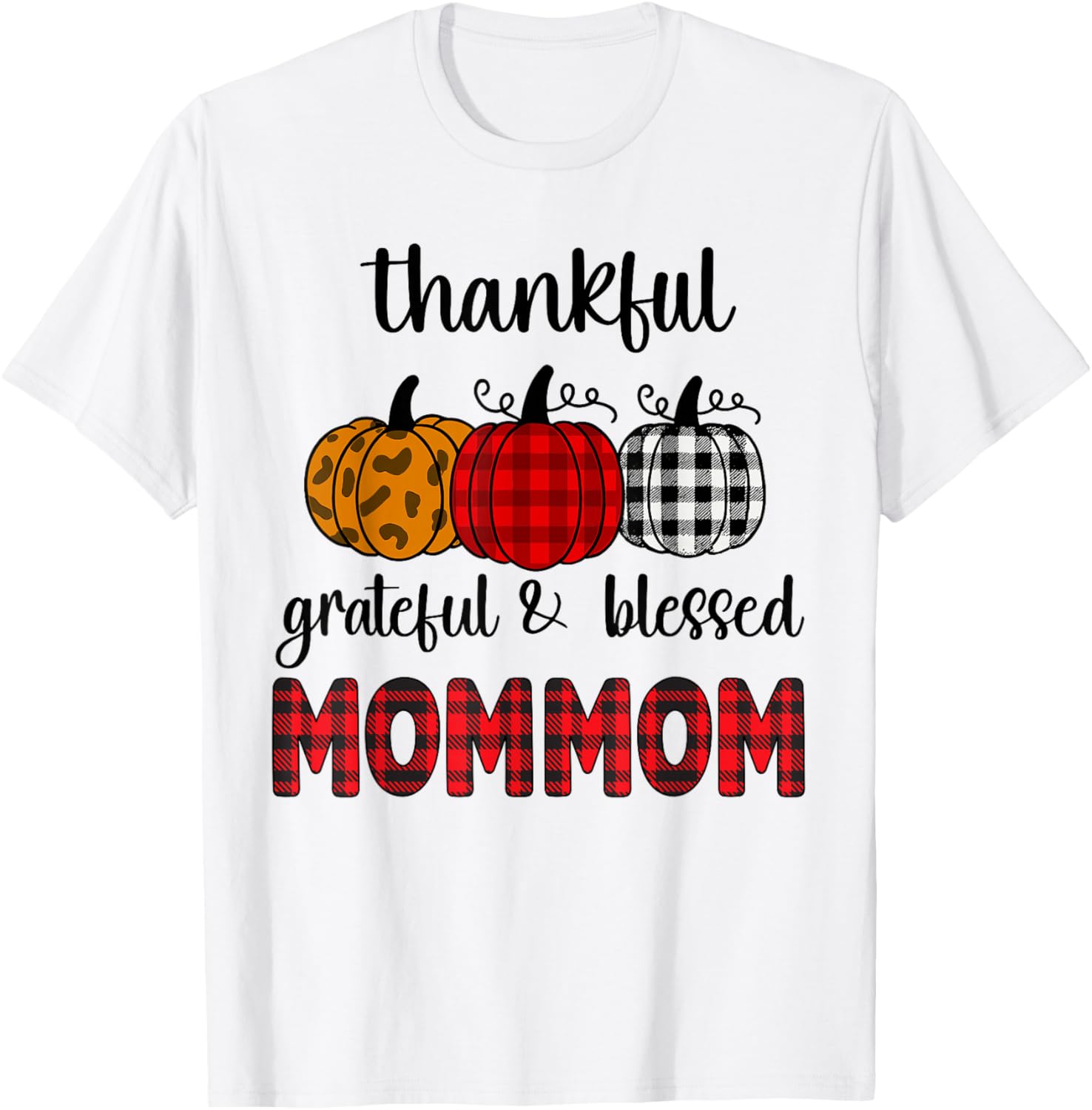 Thankful Grateful Blessed Mommom Thanksgiving Family T-Shirt for Women - 1