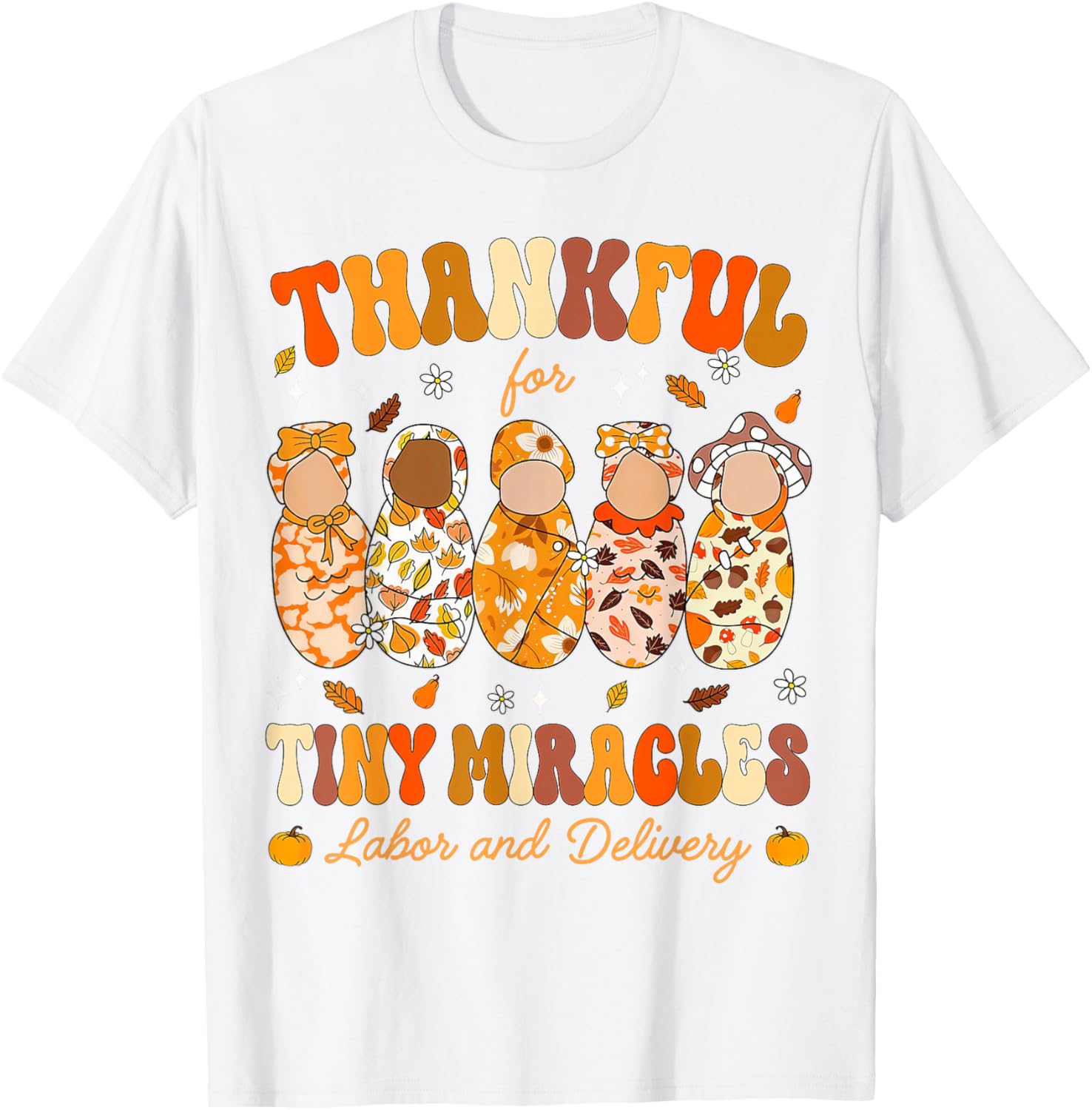 Thankful for Tiny Miracles Thanksgiving Nurse T-Shirt for Labor & Delivery - 4