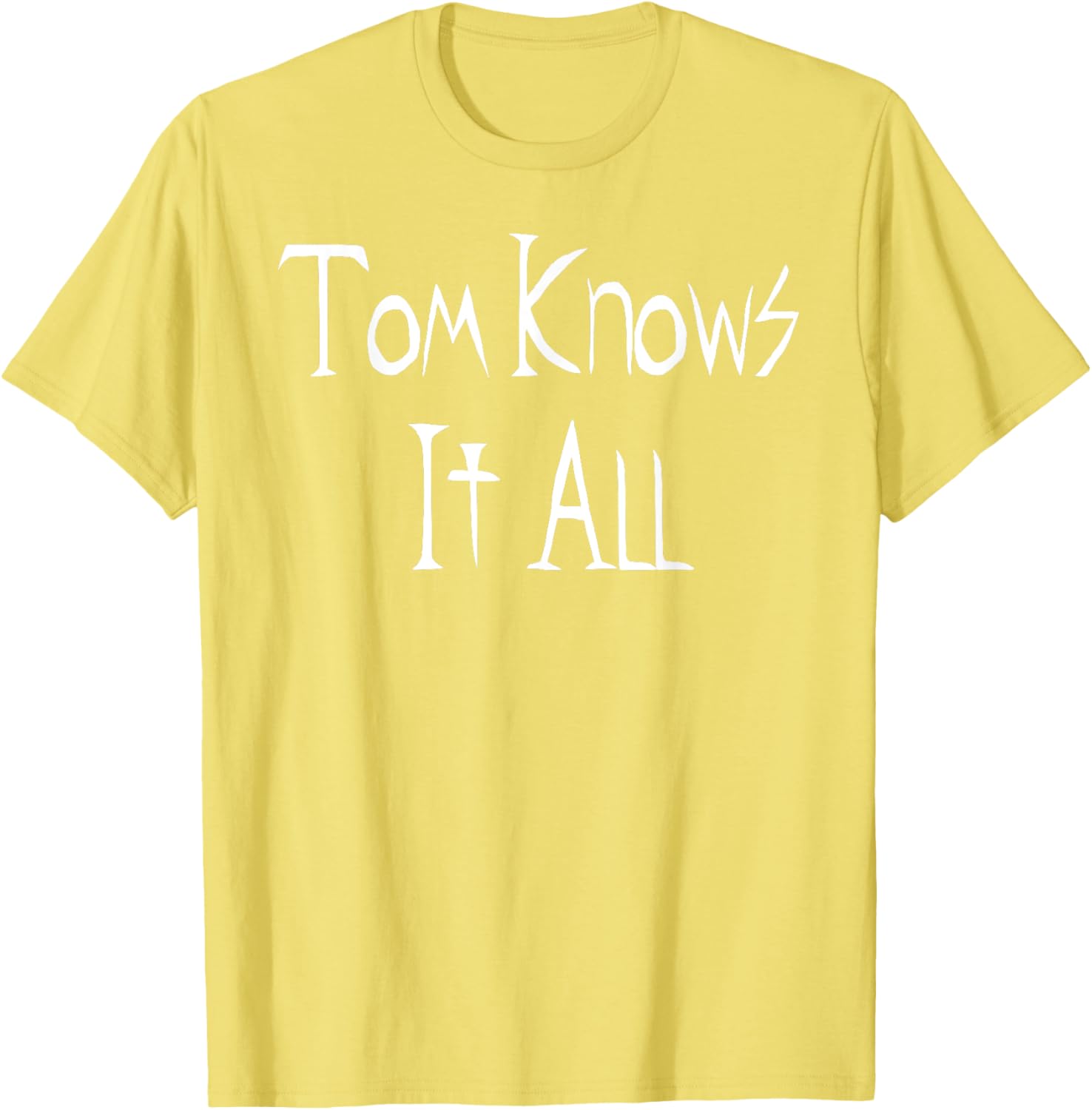 Tom Knows it All T-Shirt for Fun Fashion Lovers - Great Gift Idea! - 1