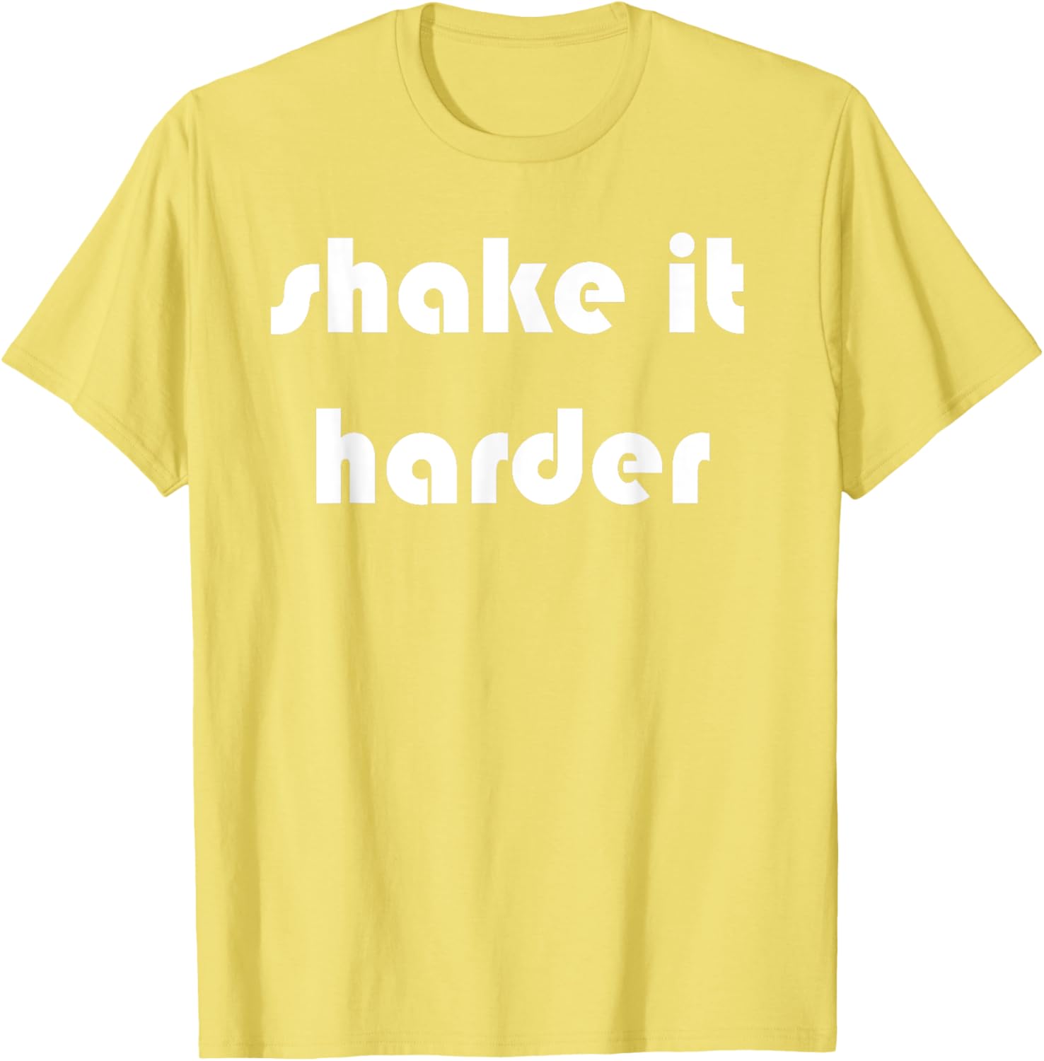 Shake It Harder T-Shirt for Fun Outfits and Unique Style - 12