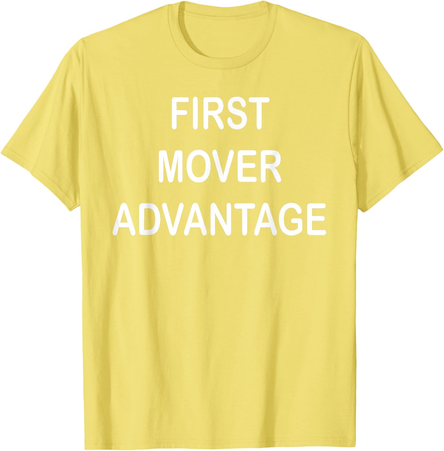 Trendy First Mover Advantage T-Shirt for Style Lovers and Trendsetters - 10