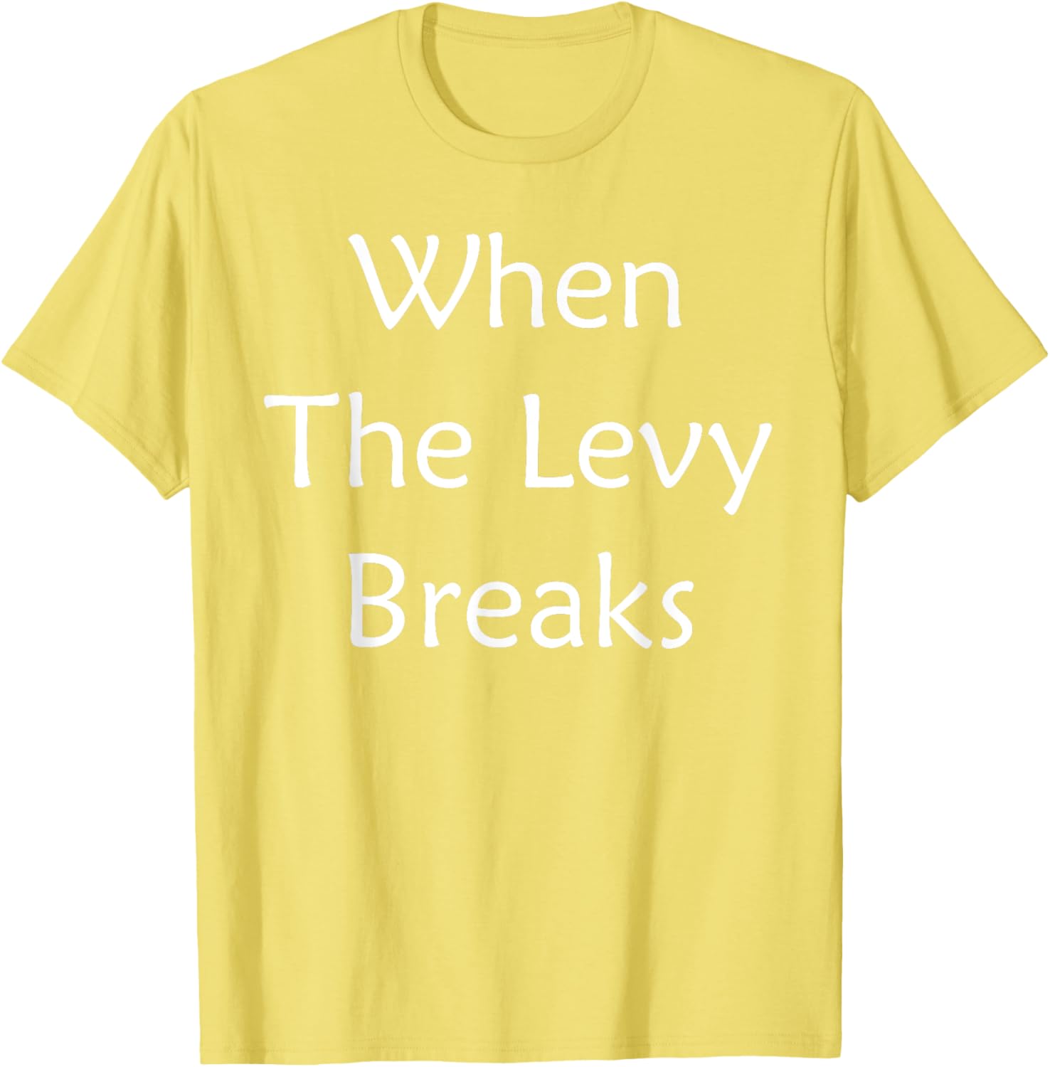 When The Levy Breaks Graphic T-Shirt for Music Lovers and Fans - 4