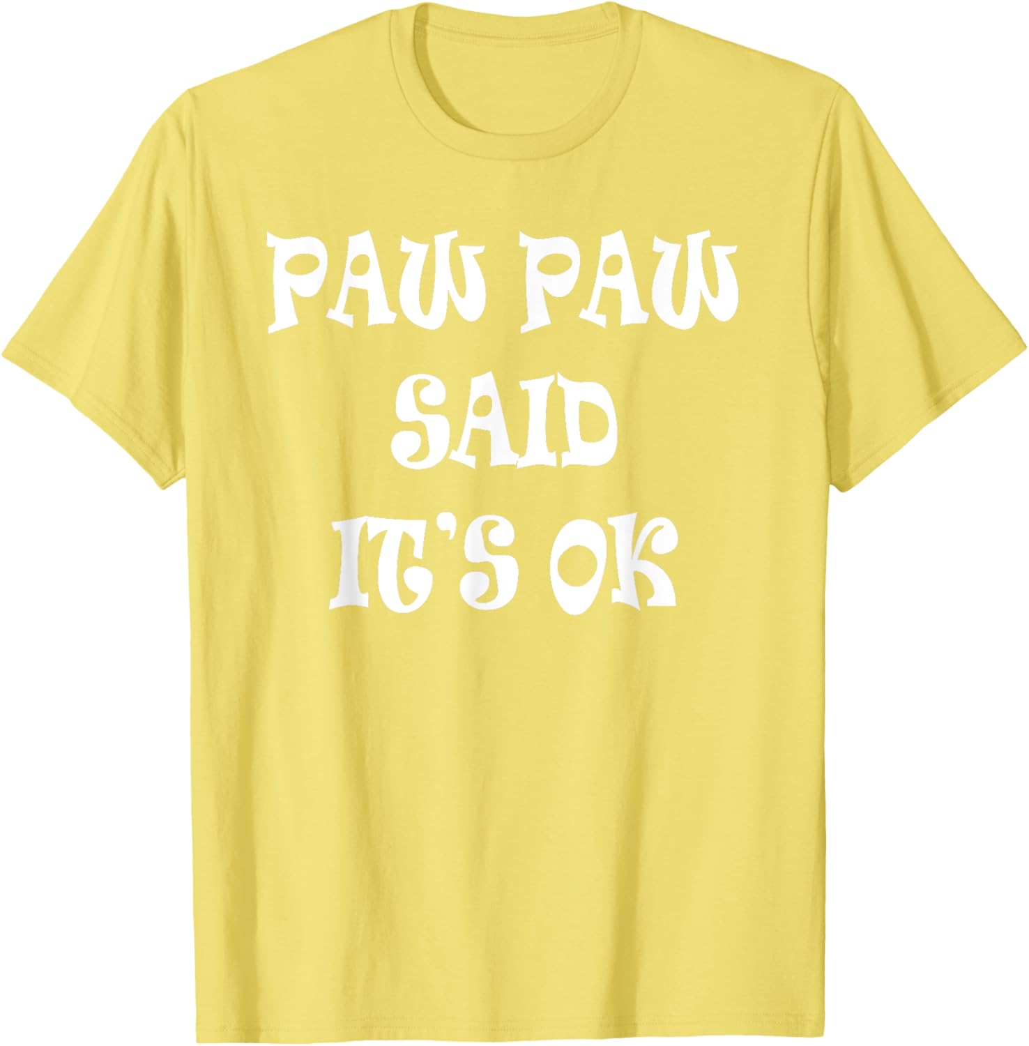 Paw Paw Said It's OK T-Shirt for Kids - Cute and Comfy Apparel - 17