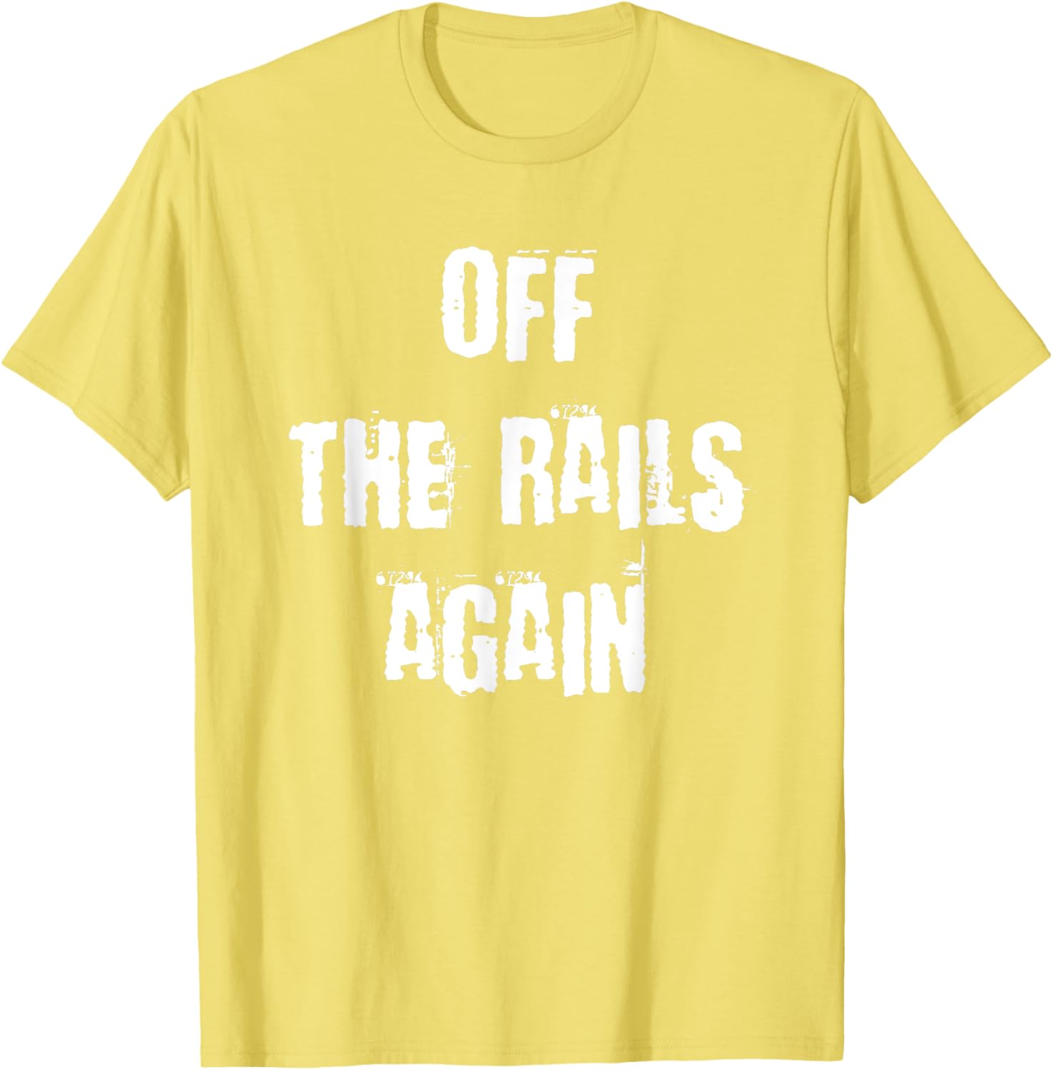 Off The Rails Again T-Shirt for Trendy Casual Style and Comfort - 19