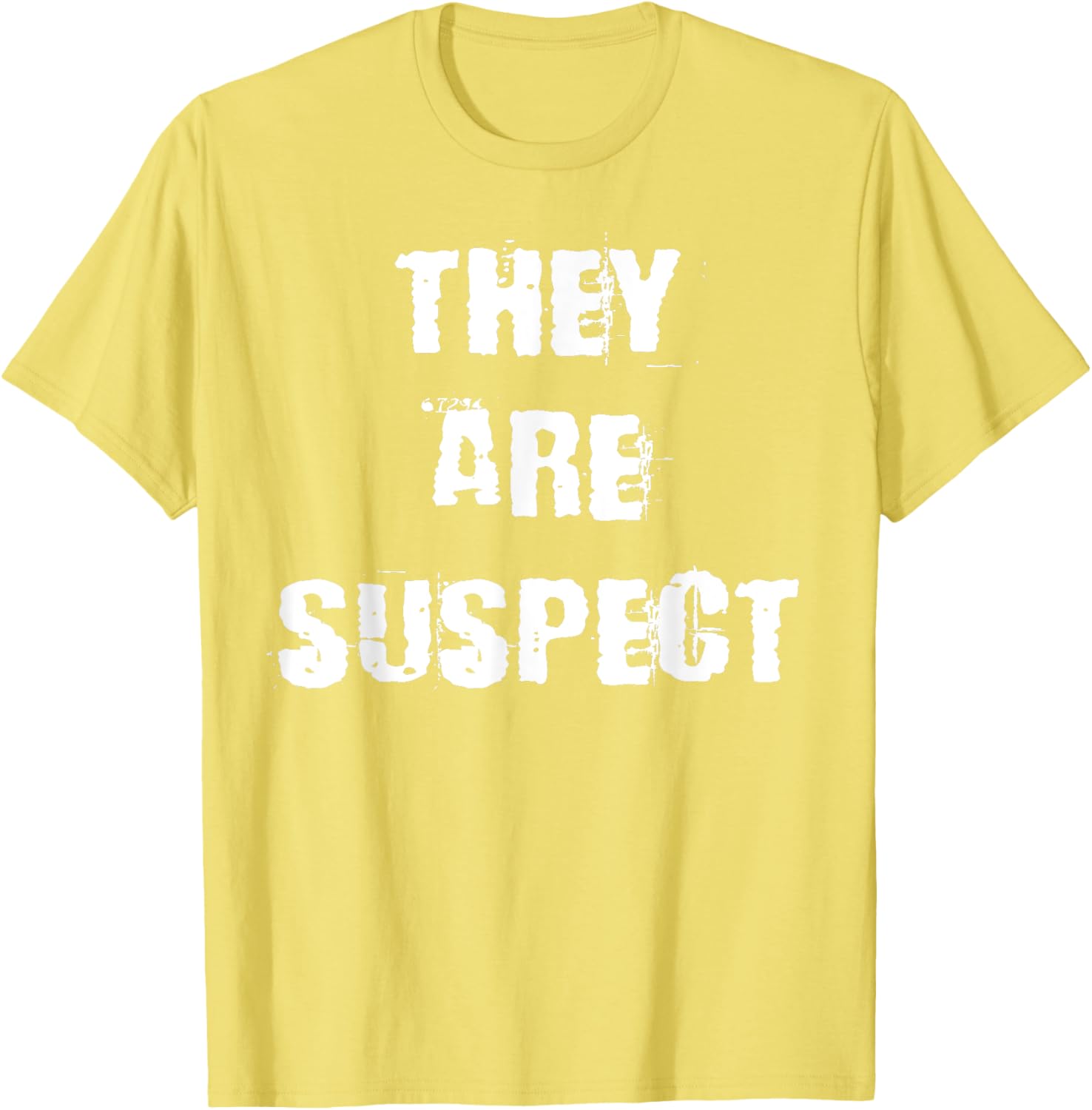 They Are Suspect T-Shirt for Fun Fashion Lovers - Unique Casual Wear - 14