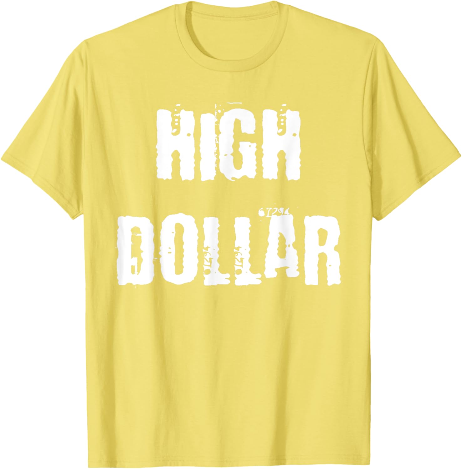 Stylish High Dollar T-Shirt for Trendy Fashion Lovers - Comfortable and Chic - 24