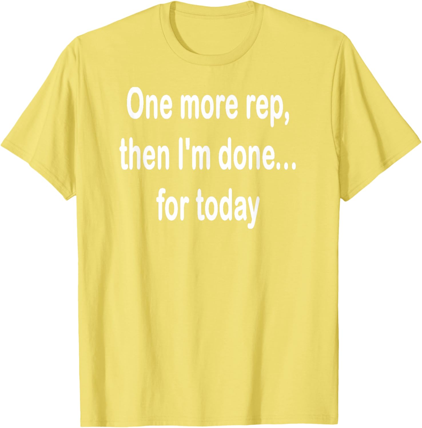 One More Rep Then I'm Done T-Shirt for Fitness Enthusiasts - 8