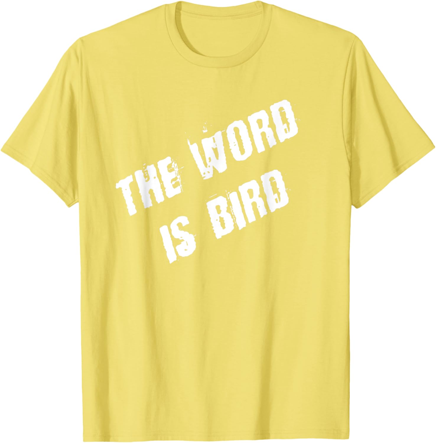 The Word is Bird T-Shirt Fun Graphic Tee for Bird Lovers and Gift Ideas - 16
