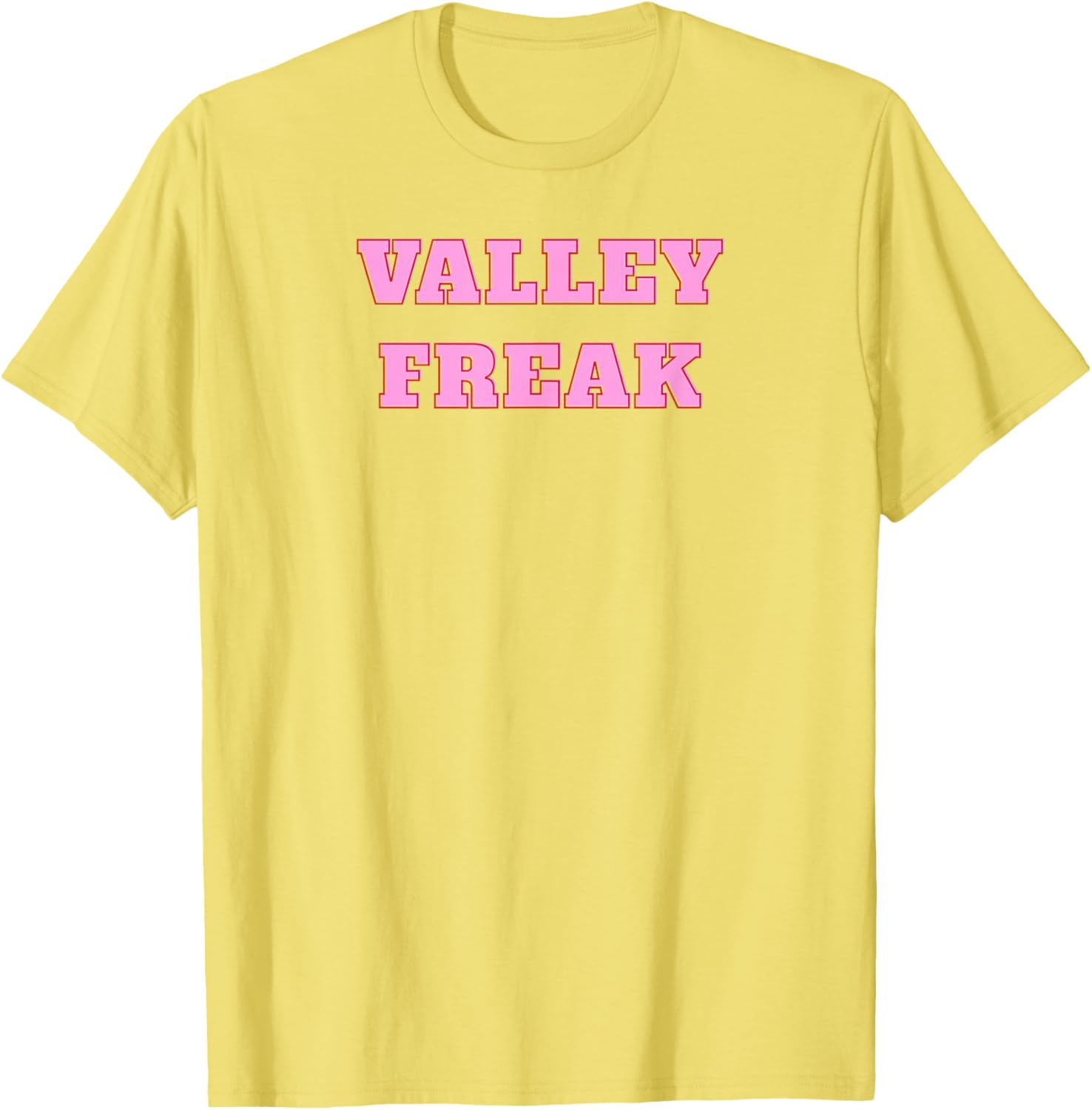 Valley Freak Cute Pink T-Shirt Perfect Gift for Girlfriend or Wife - 8