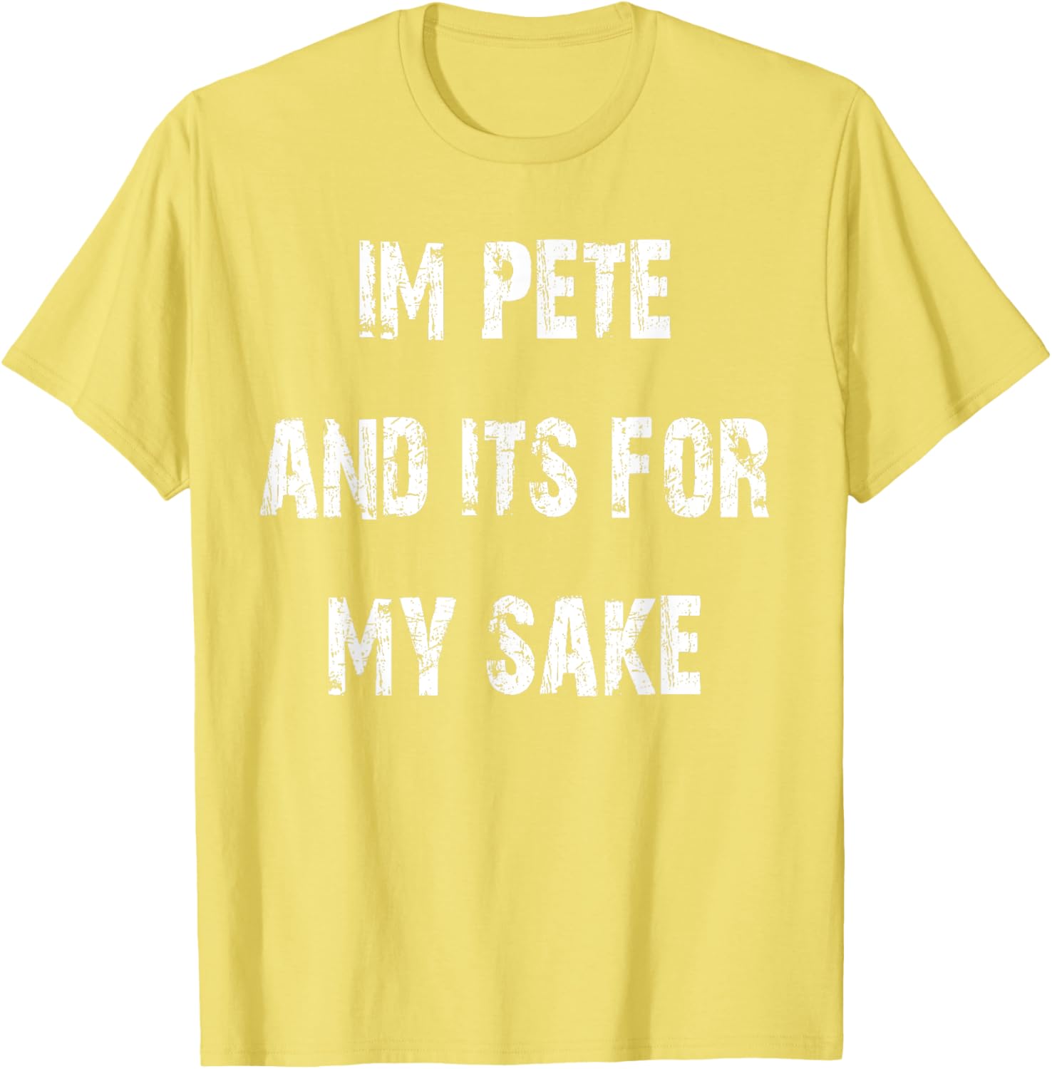 Pete's Sake Funny T-Shirt for Humor Lovers - Stylish Casual Wear - 9