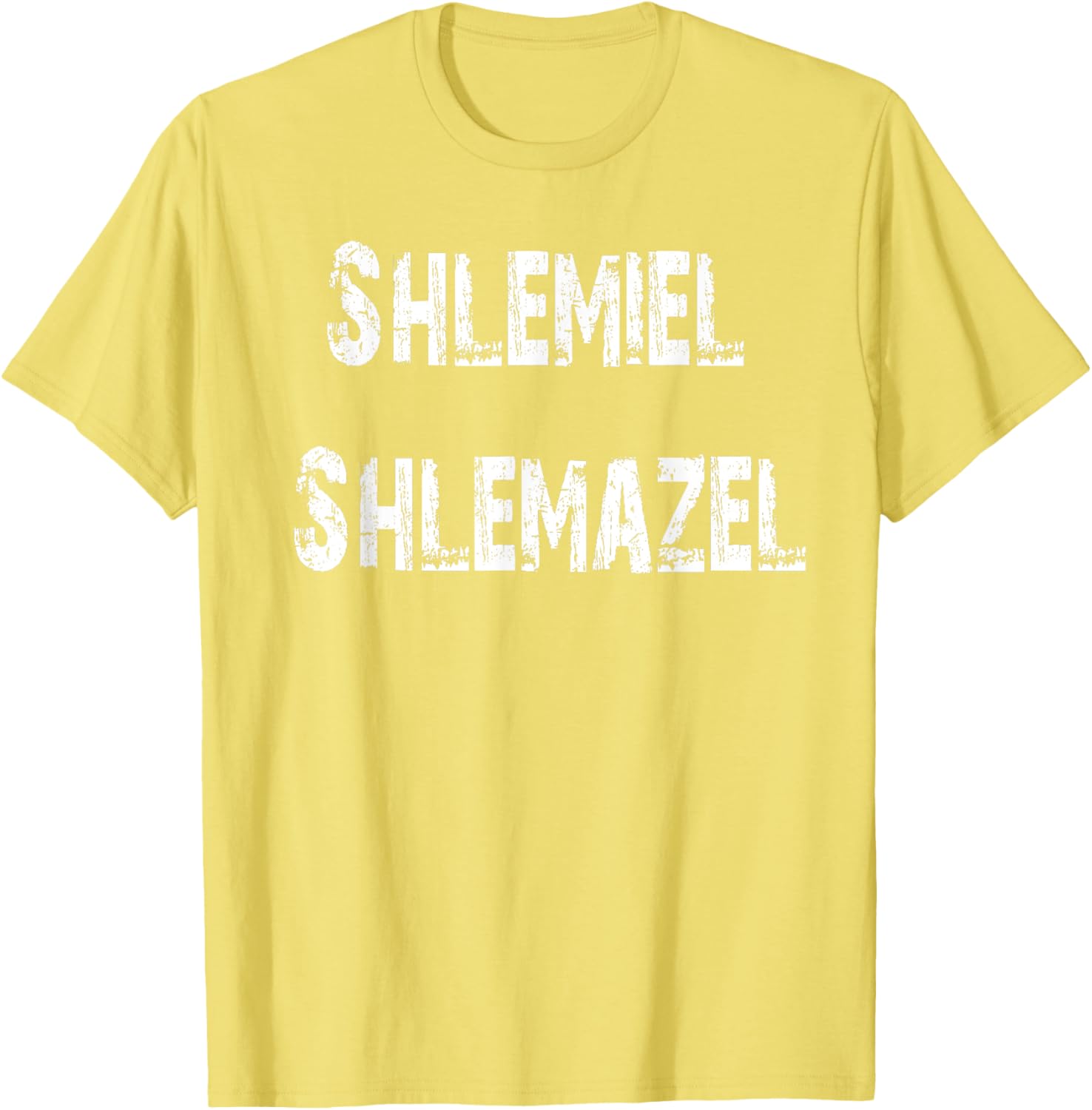 Shlemiel Shlemazel T-Shirt Fun Apparel for Friends and Family - 1