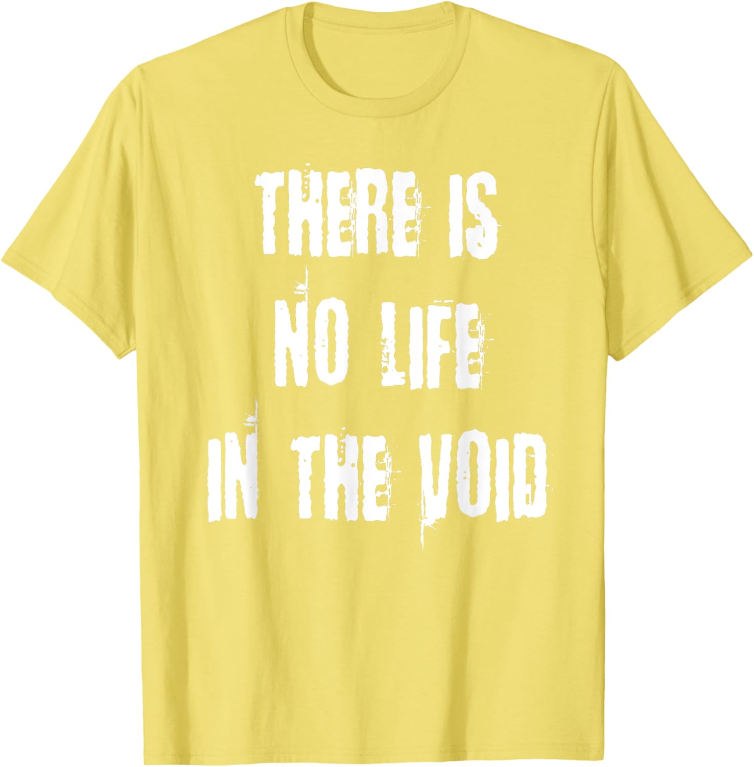Stylish There is No Life in the Void T-Shirt for Unique Fashion Statement - 23