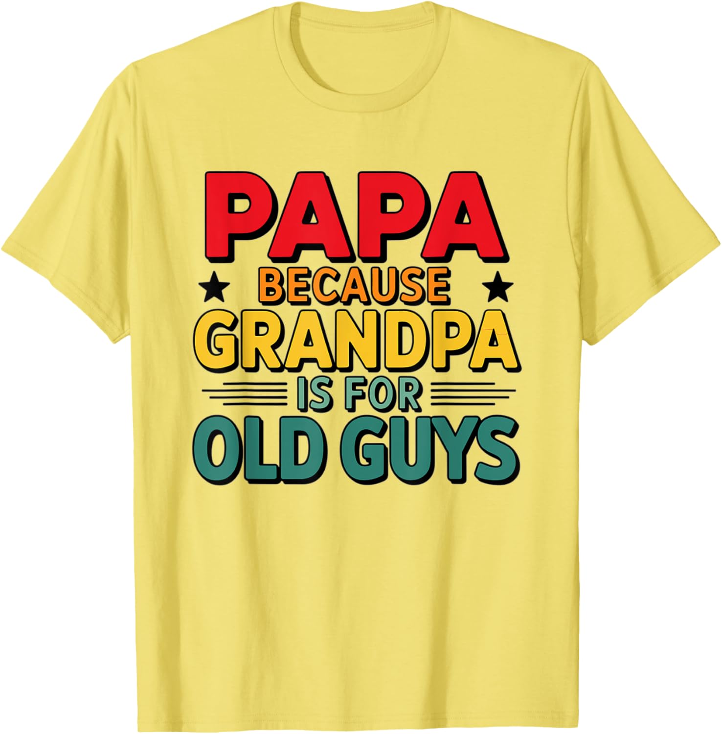 Vintage Funny Dad T-Shirt Papa Because Grandpa is For Old Guys - 3