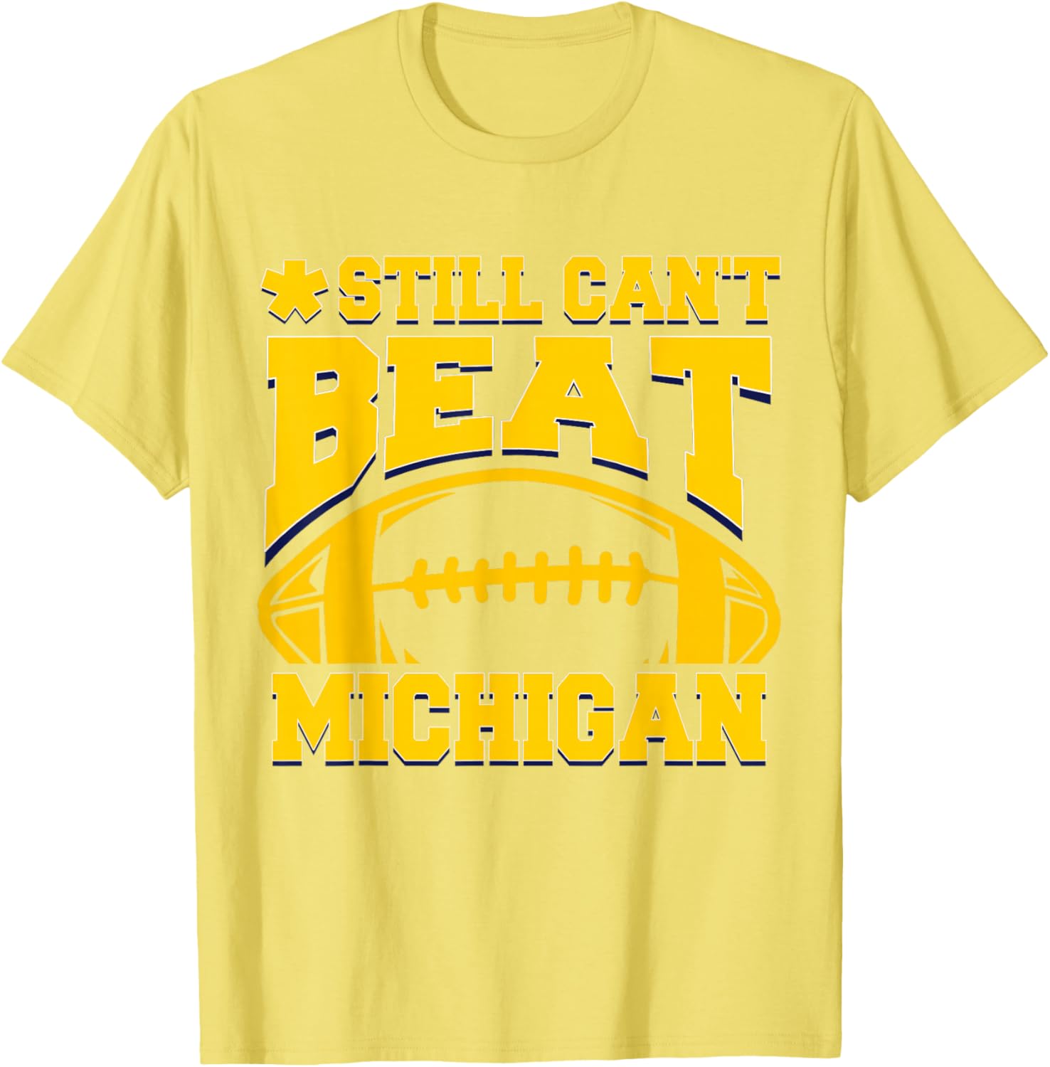 Still Can't Beat Michigan T-Shirt for Fans - Comfortable Sports Apparel - 15