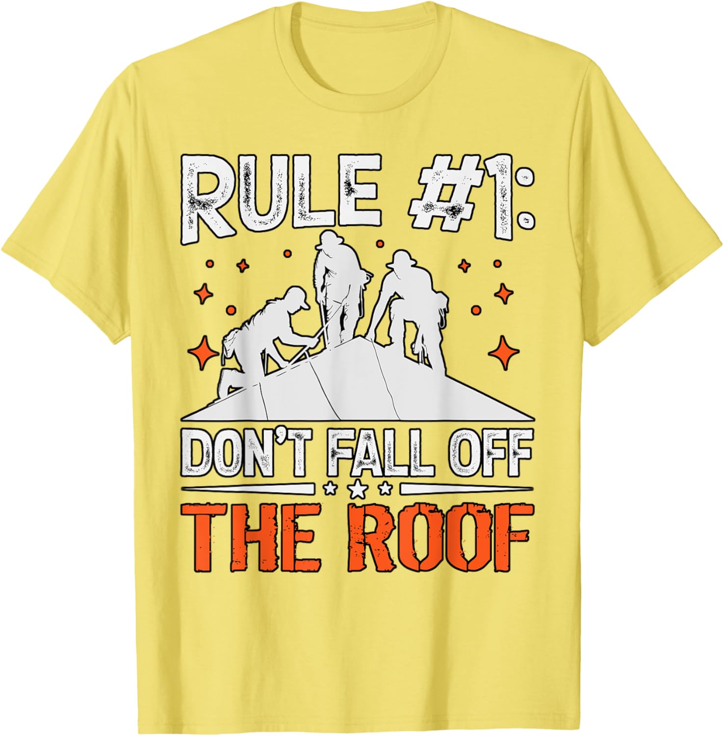 Rule 1 Don't Fall Off the Roof Roofer T-Shirt for Roofing Professionals - 7
