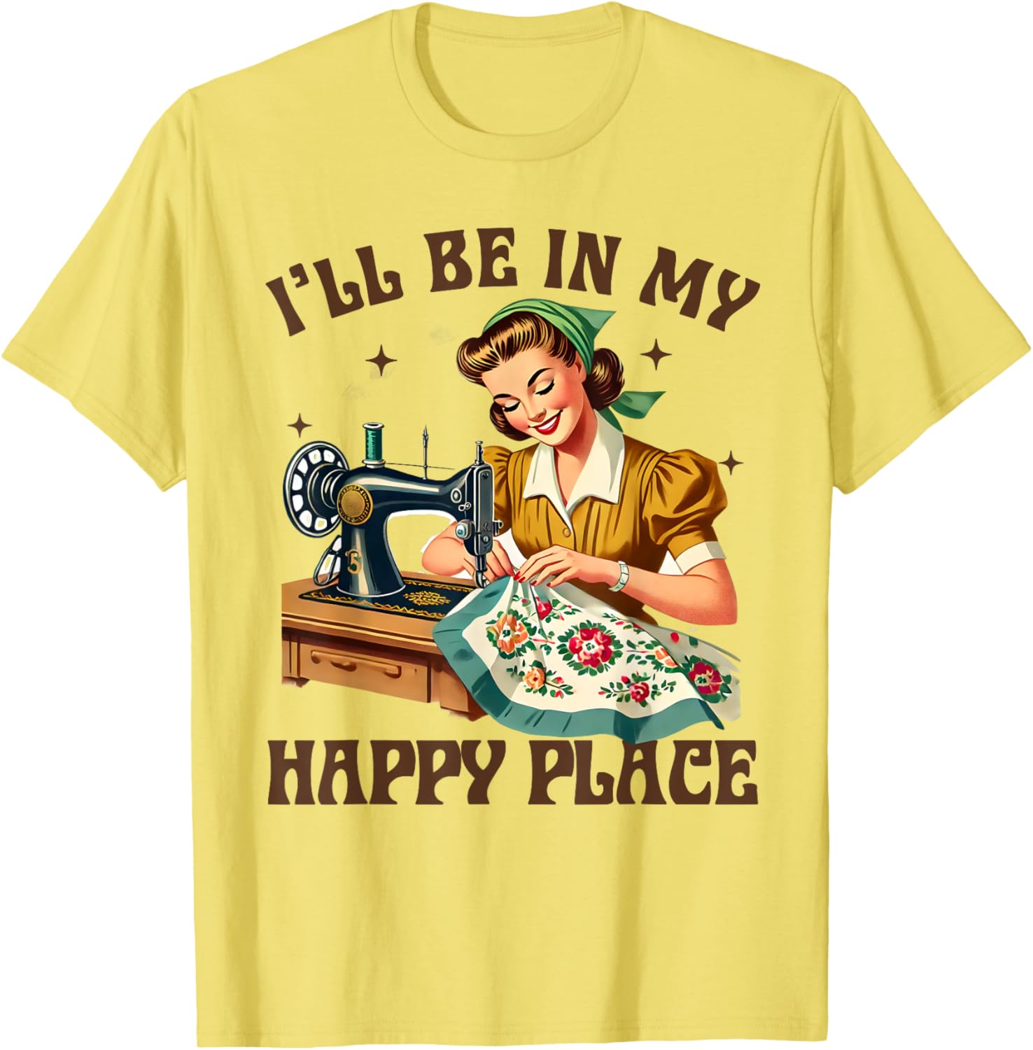 Quilting Lover T-Shirt I'll Be In My Happy Place Perfect for Sewists - 1