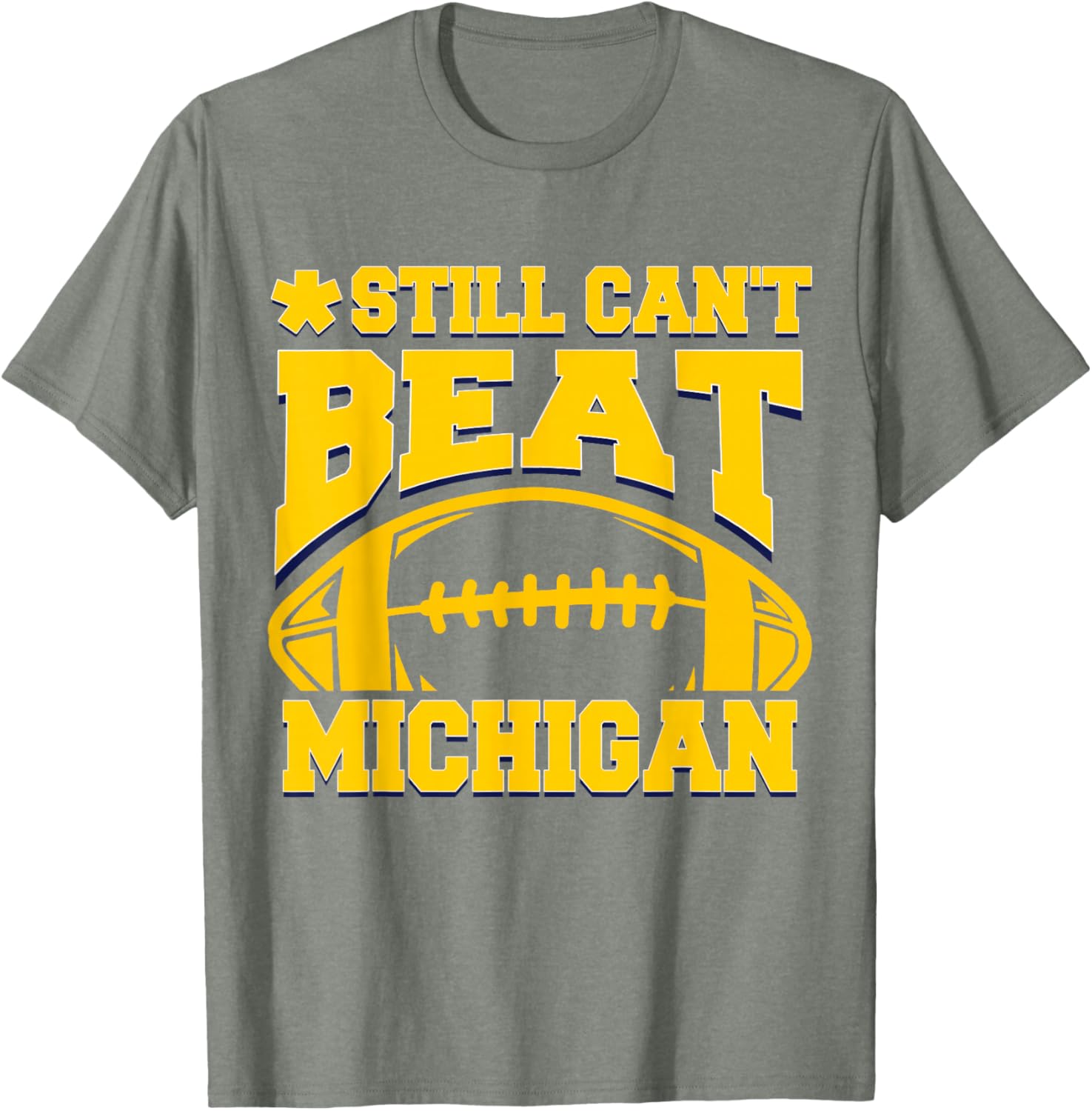 Still Can't Beat Michigan T-Shirt for Fans - Comfortable Sports Apparel - 18