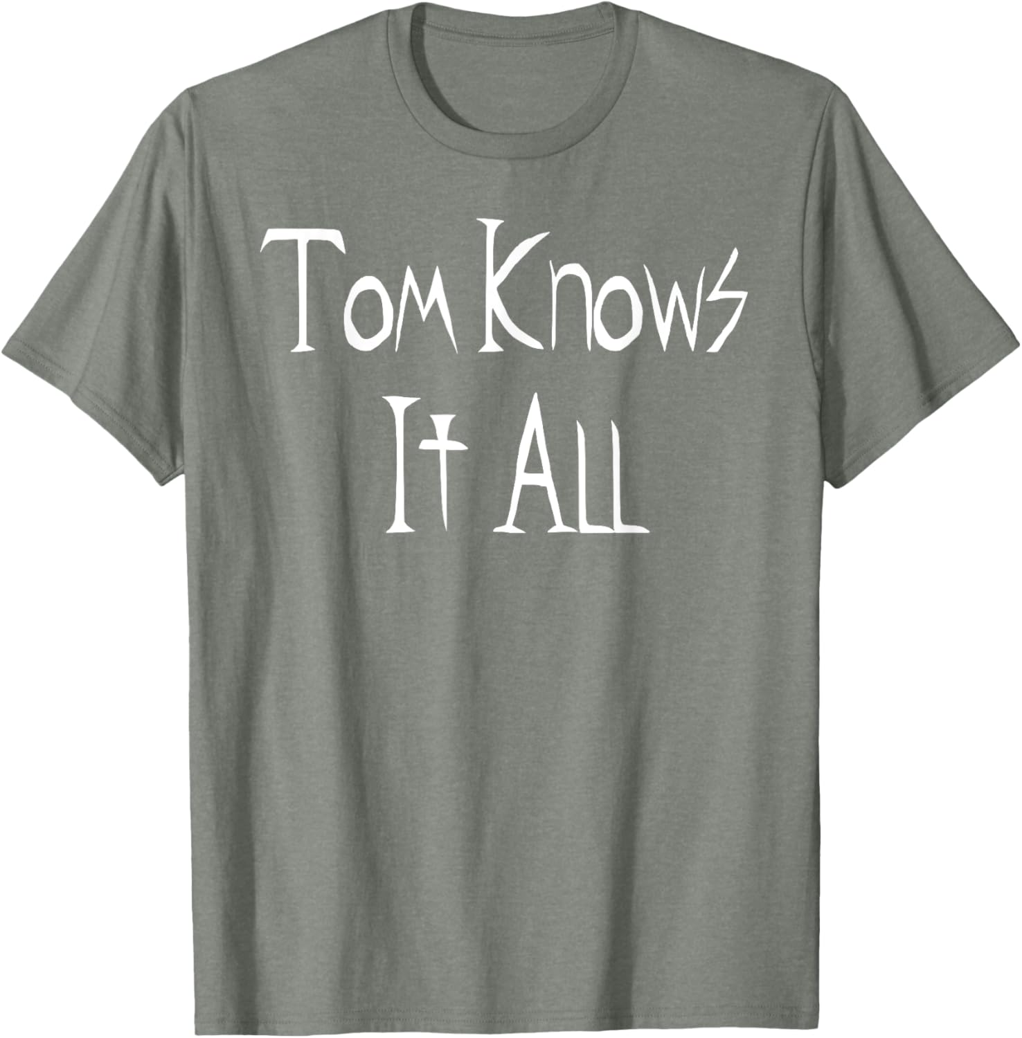 Tom Knows it All T-Shirt for Fun Fashion Lovers - Great Gift Idea! - 24
