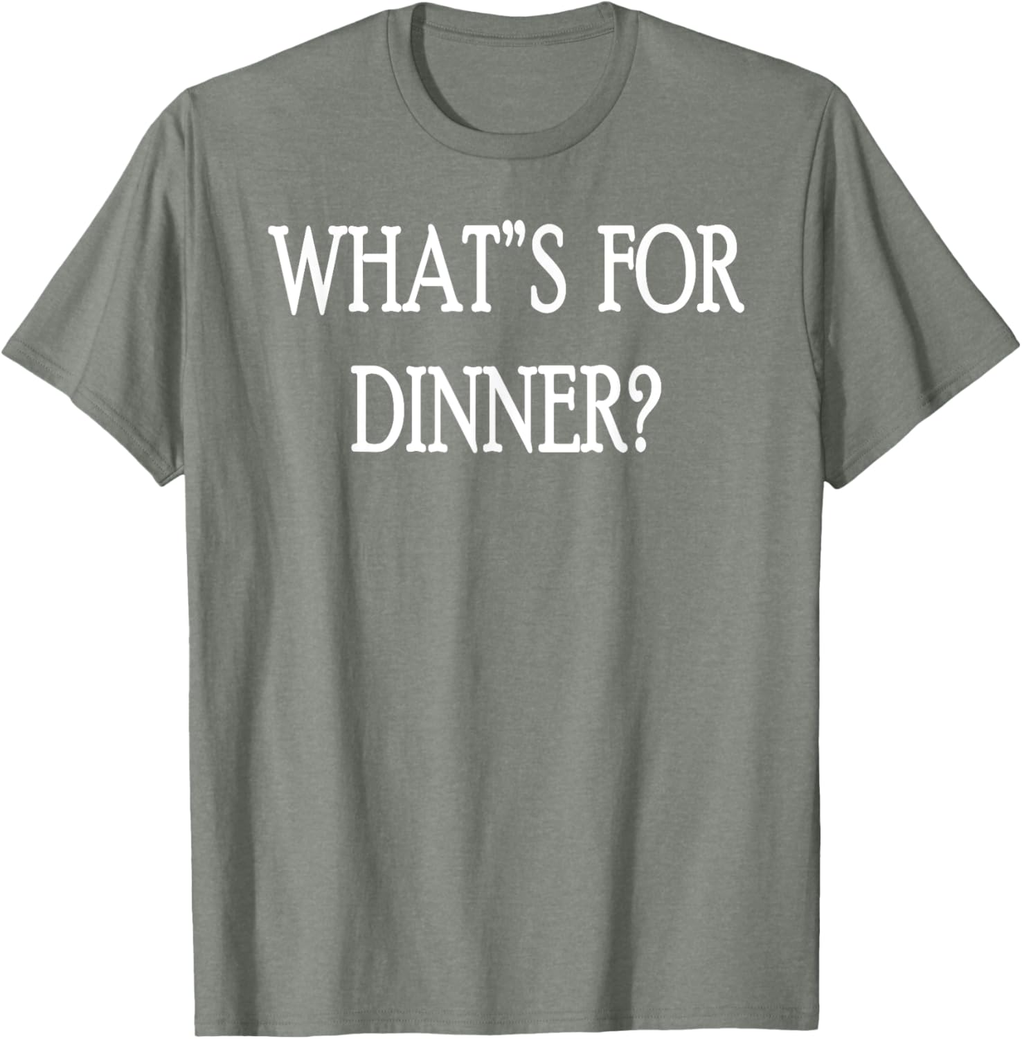 What's For Dinner T-Shirt for Food Lovers - Stylish and Fun Apparel - 21