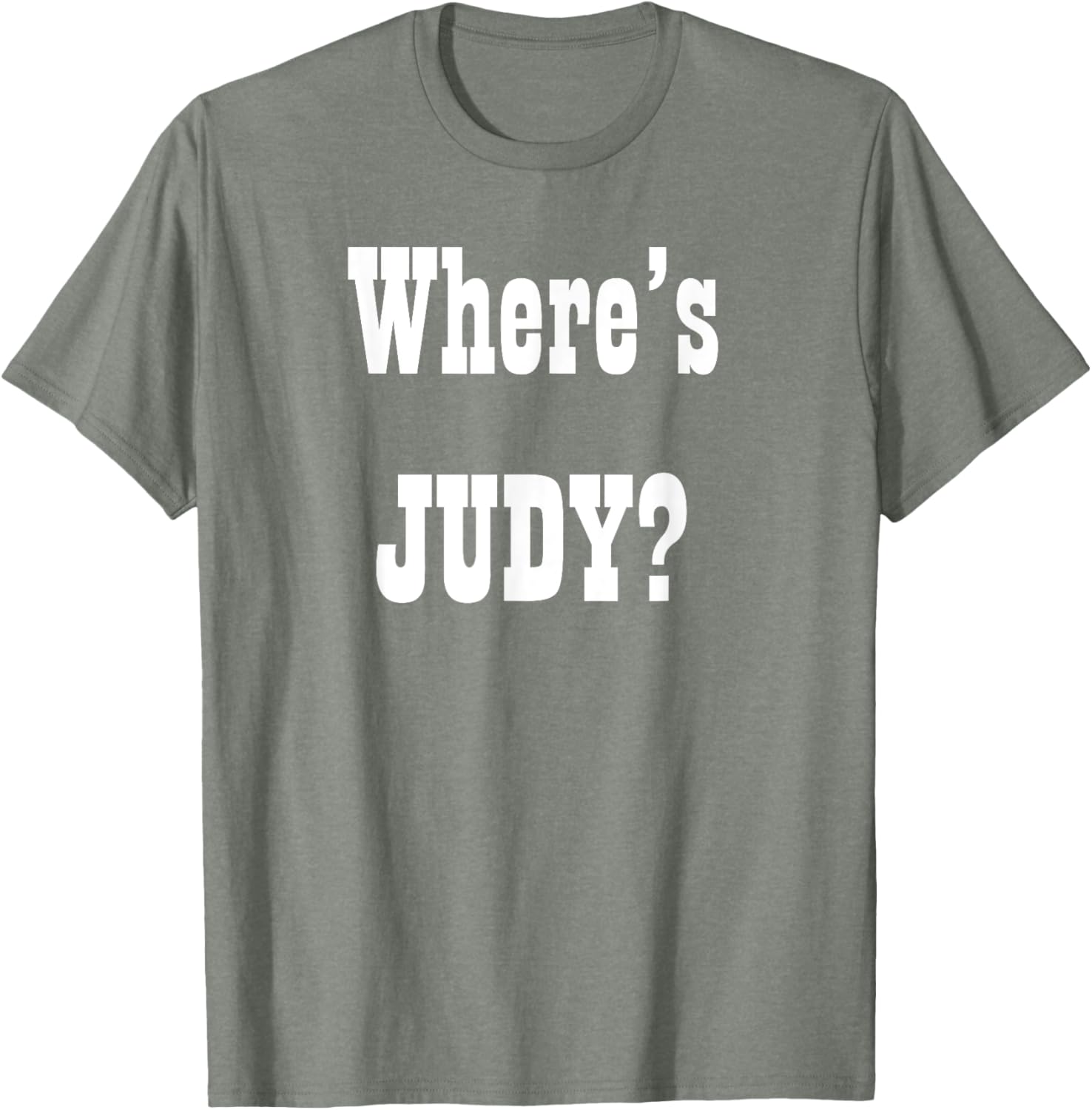 Where's Judy? Fun Graphic T-Shirt for Adults - Perfect Casual Wear - 15