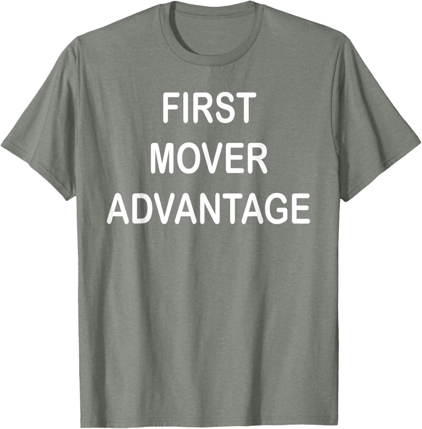 Trendy First Mover Advantage T-Shirt for Style Lovers and Trendsetters - 26