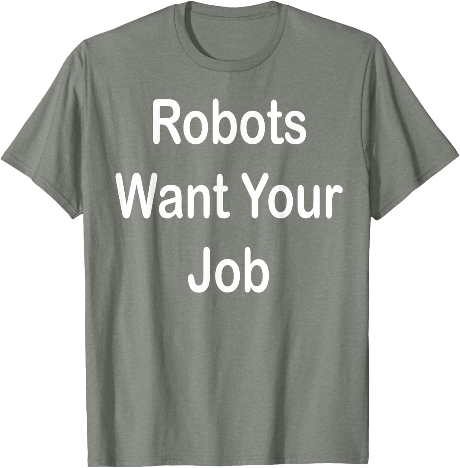 Robots Want Your Job Funny Graphic T-Shirt for Tech Lovers - 24
