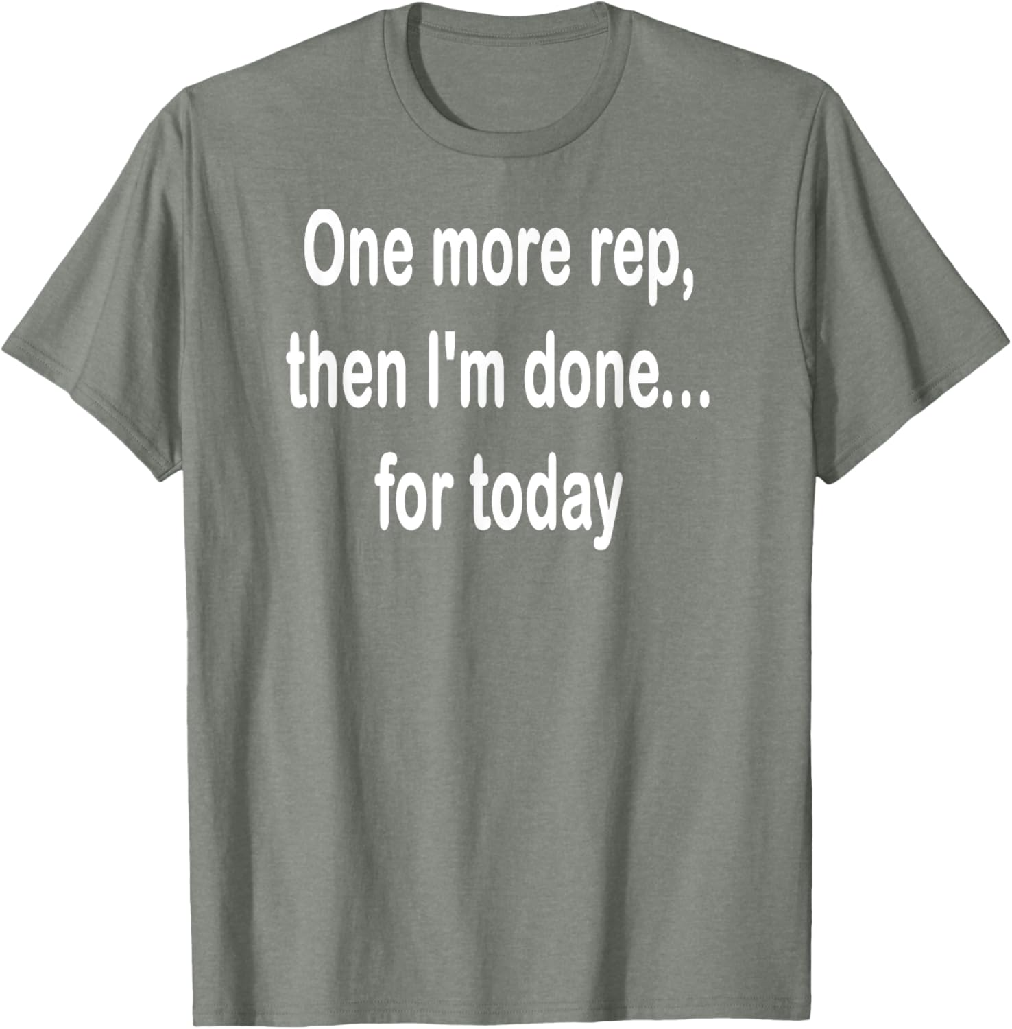 One More Rep Then I'm Done T-Shirt for Fitness Enthusiasts - 1