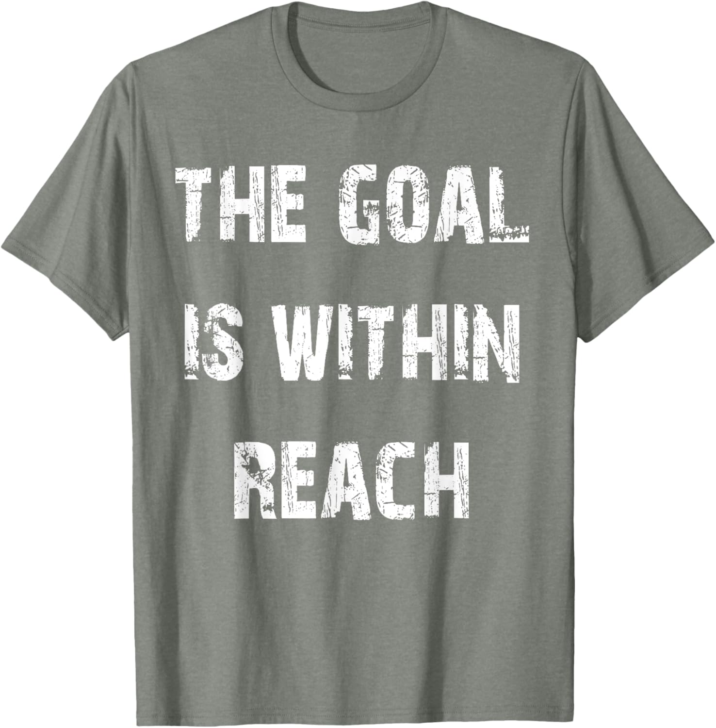 The Goal is Within Reach Motivational T-Shirt for Active Lifestyle - 19