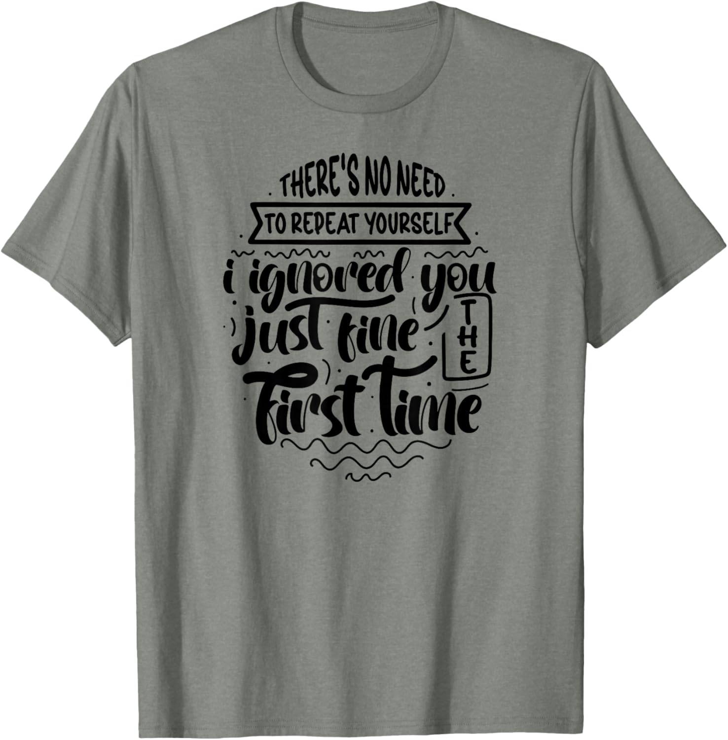 Unique There's No Need to Repeat Yourself T-Shirt for Trendy Style - 7