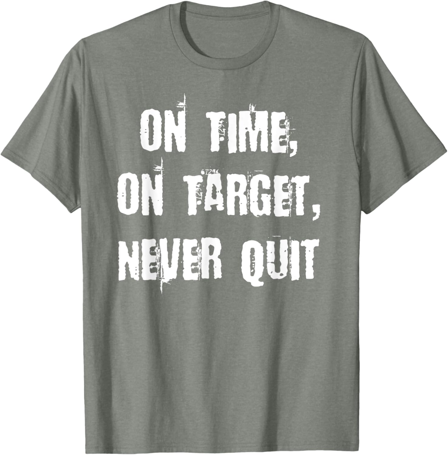 Stay Motivated with On Time On Target Never Quit T-Shirt for Everyday Wear - 6