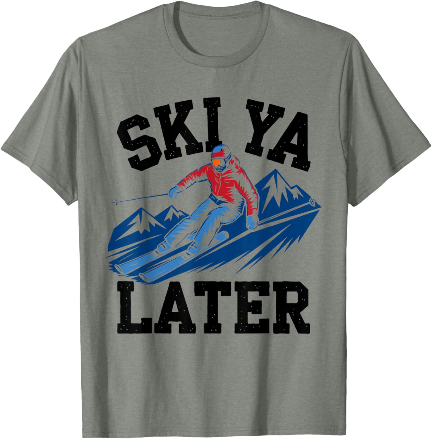 Ski Ya Later T-Shirt for Skier Lovers - Fun Gifts for Men and Women - 1