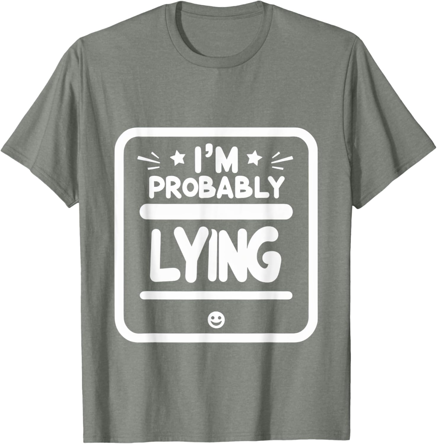 Witty Sarcastic I'm Probably Lying T-Shirt for Fun Fashion Lovers - 5