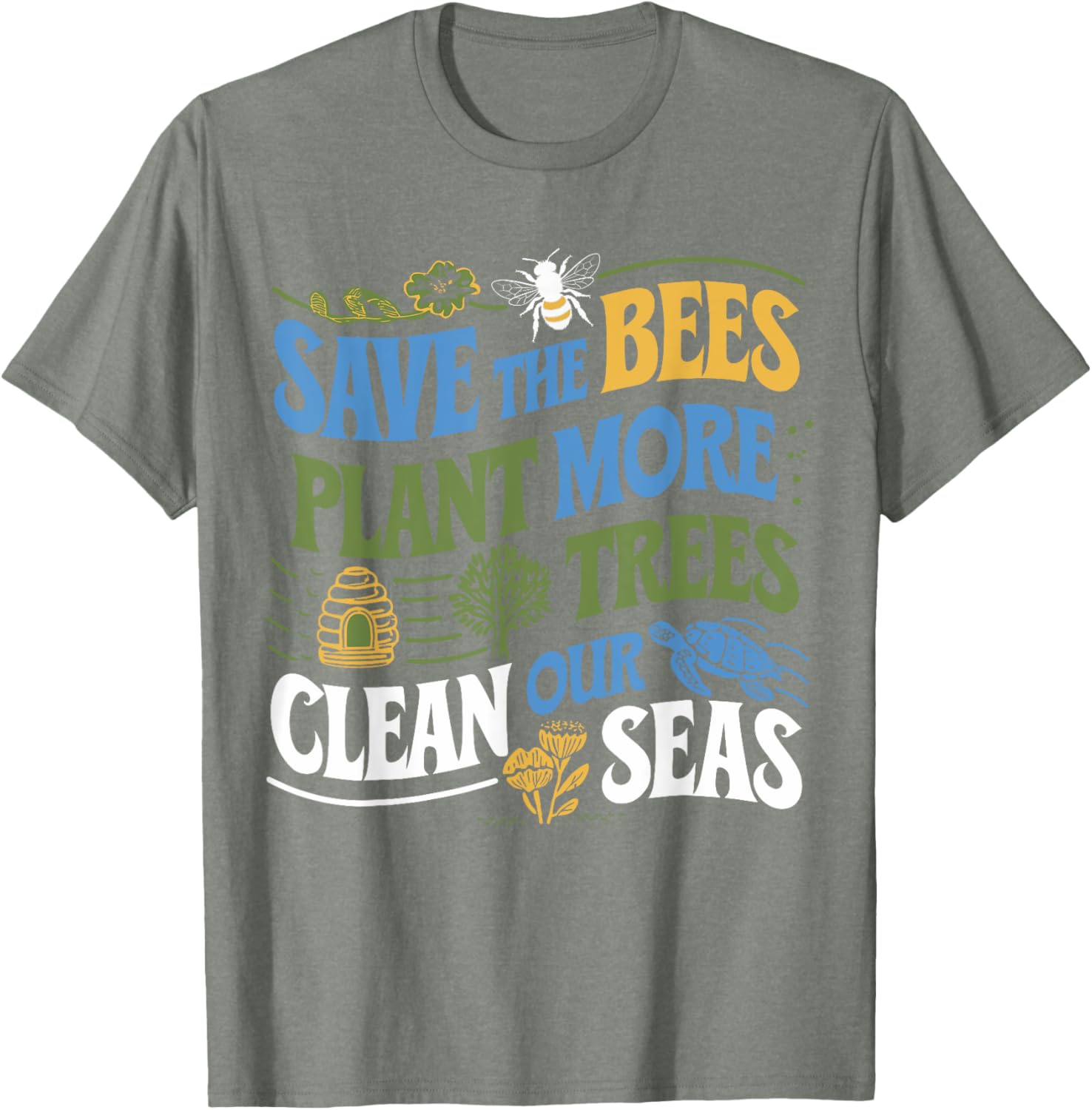 Save The Bees Plant Trees Clean The Seas Earth Day T-Shirt for Nature Lovers - 19