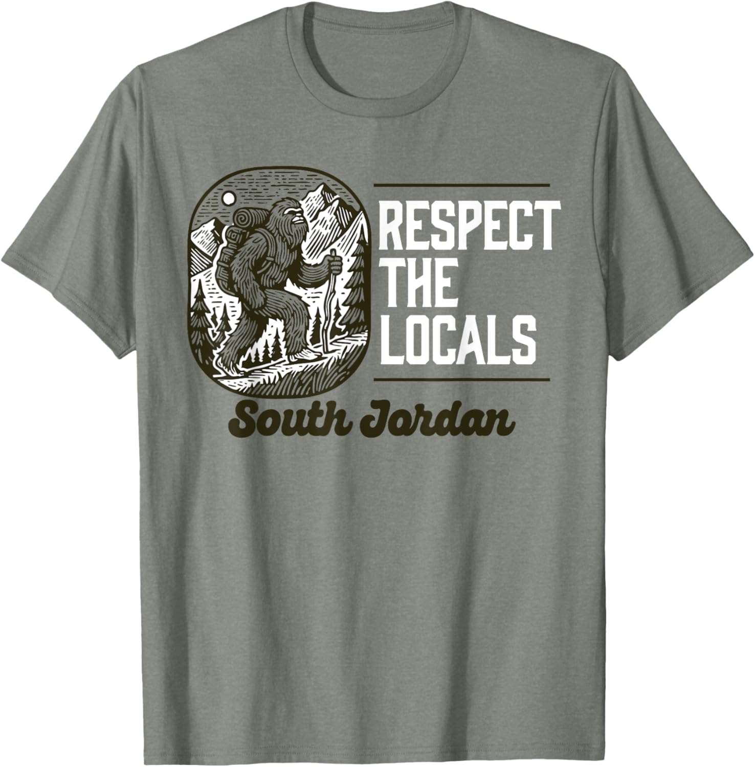 South Jordan Respect the Locals Bigfoot Sasquatch Hiking T-Shirt - 10