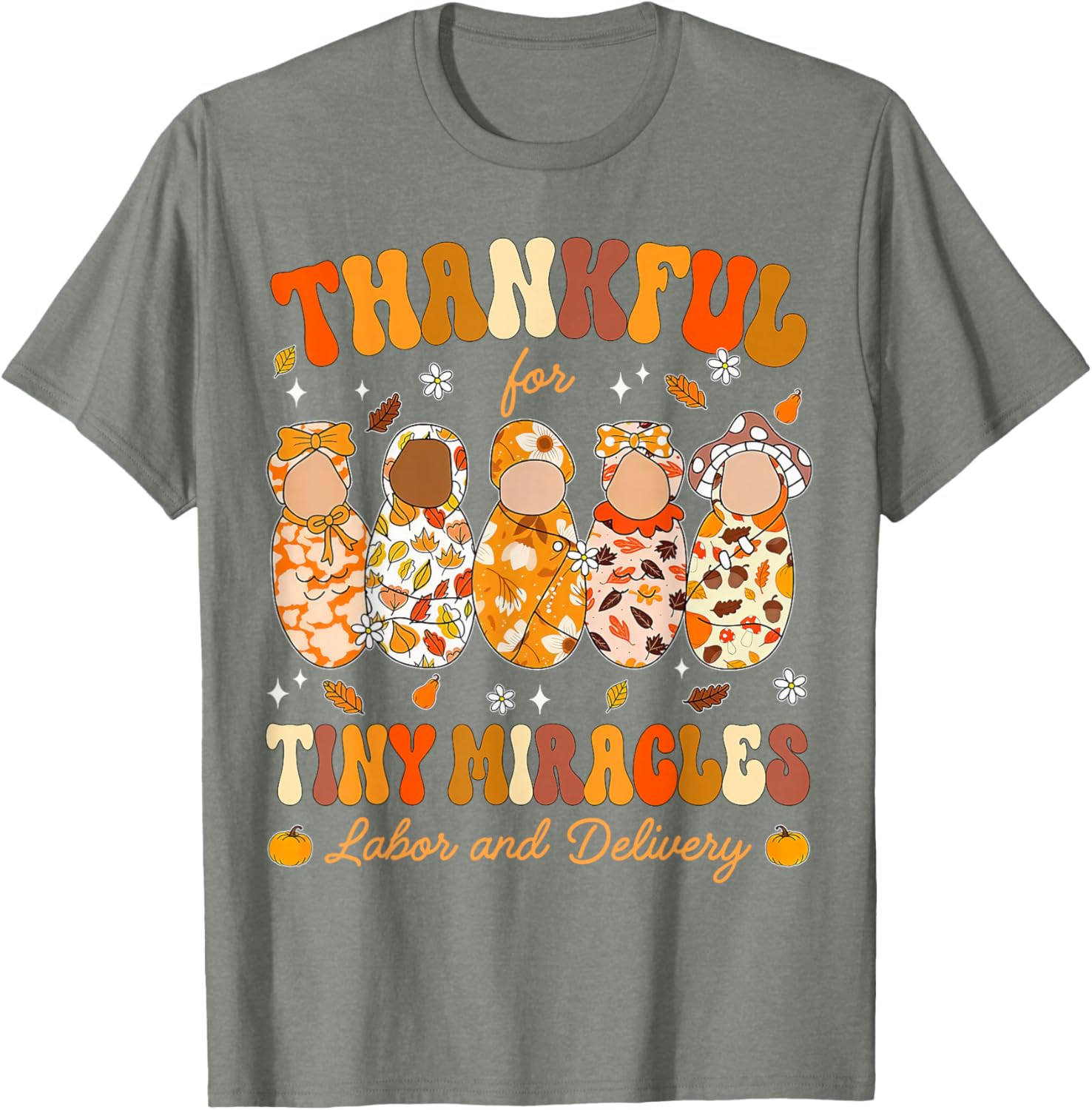 Thankful for Tiny Miracles Thanksgiving Nurse T-Shirt for Labor & Delivery - 16