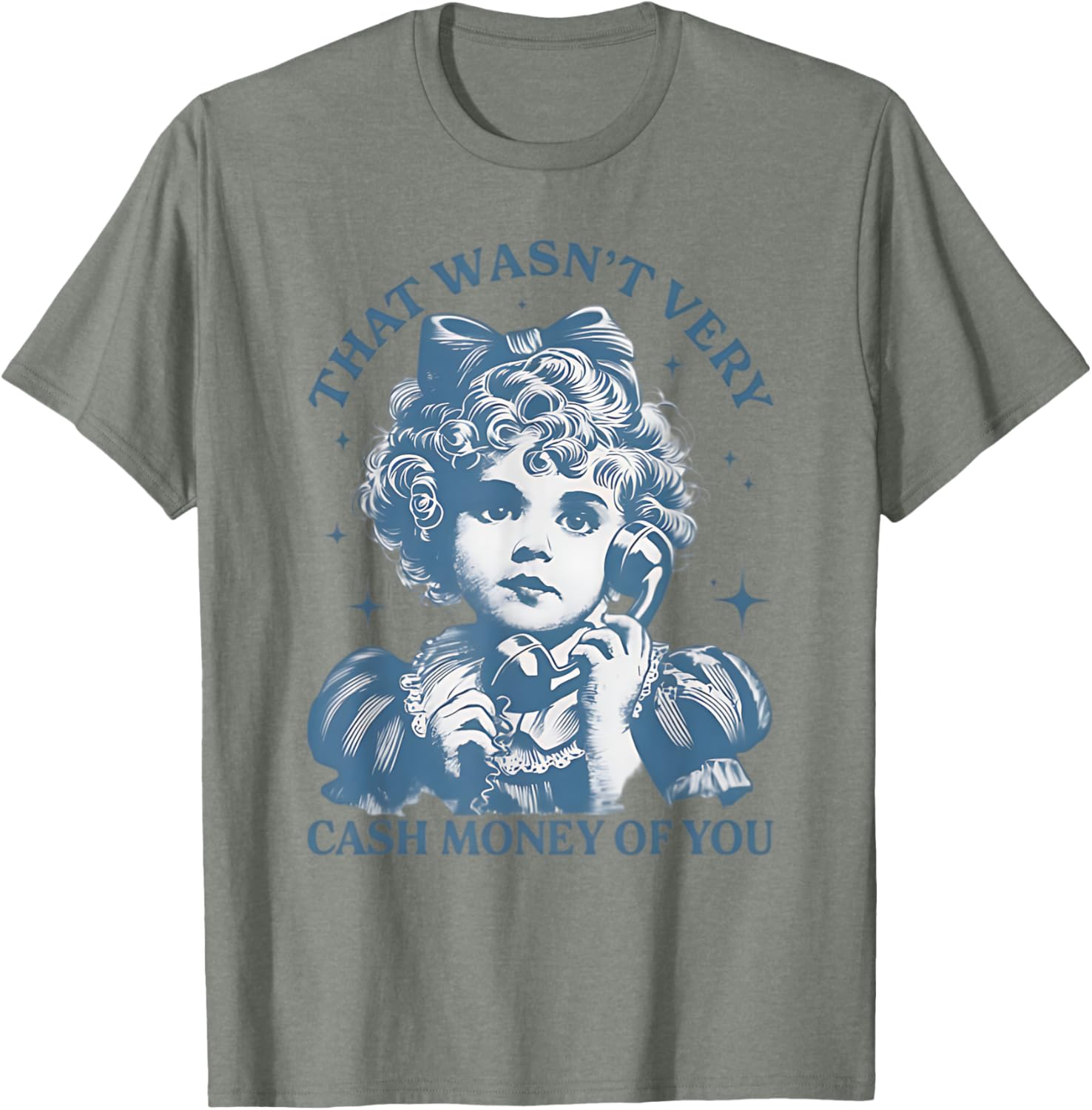 That Wasn't Very Cash Money Of You Vintage Funny Girl T-Shirt - 9
