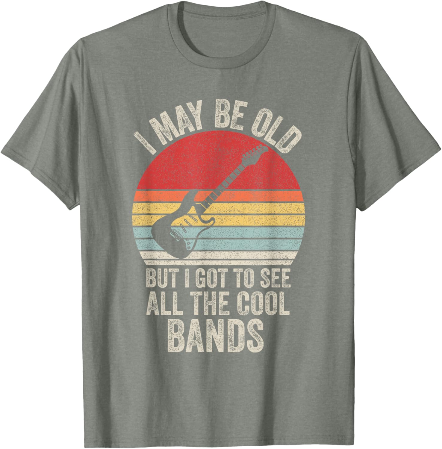 Vintage I May Be Old But I Got To See The Cool Bands T-Shirt - 3