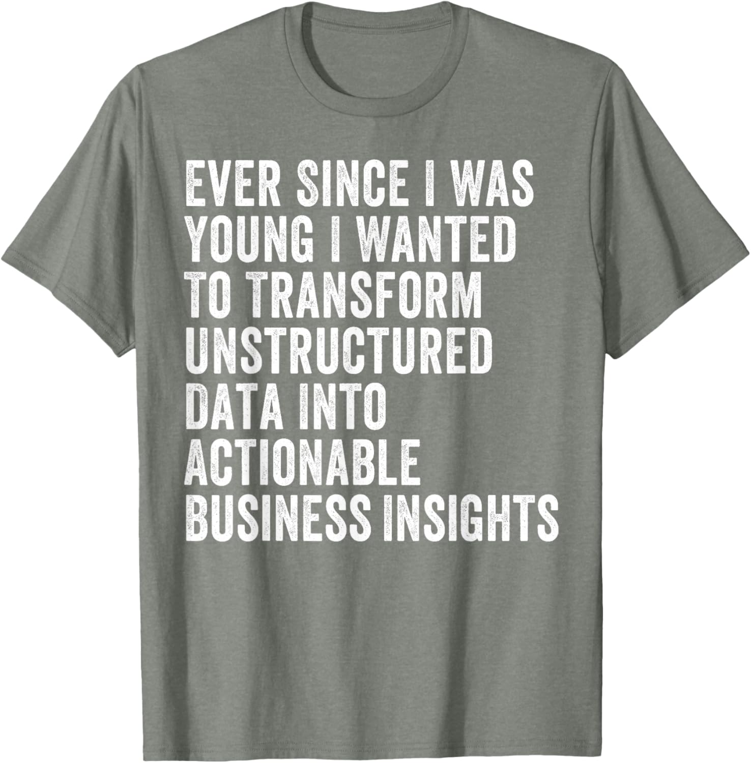 Transform Unstructured Data Into Actionable Insights T-Shirt for Business - 24