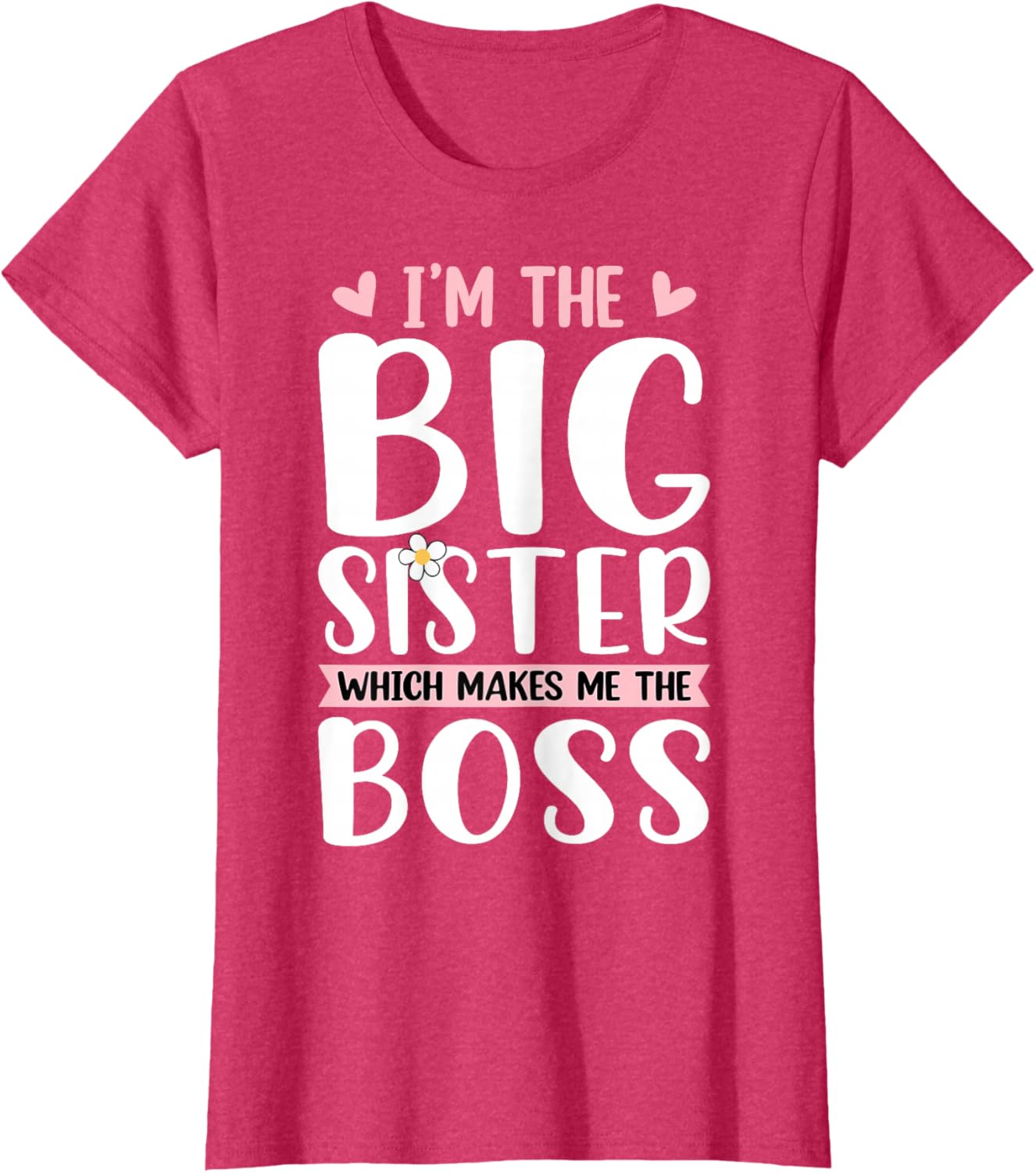 Proud Big Sister T-Shirt I'm The Boss Fun Gift for Siblings - 10