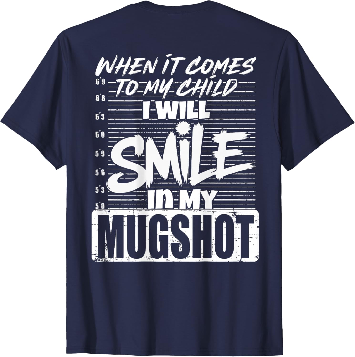 When It Comes to My Child I Will Smile Mugshot T-Shirt for Parents - 2