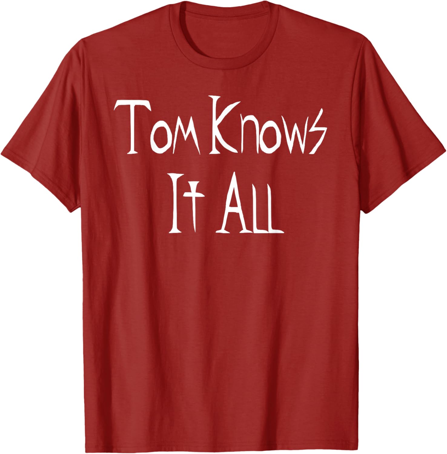 Tom Knows it All T-Shirt for Fun Fashion Lovers - Great Gift Idea! - 13