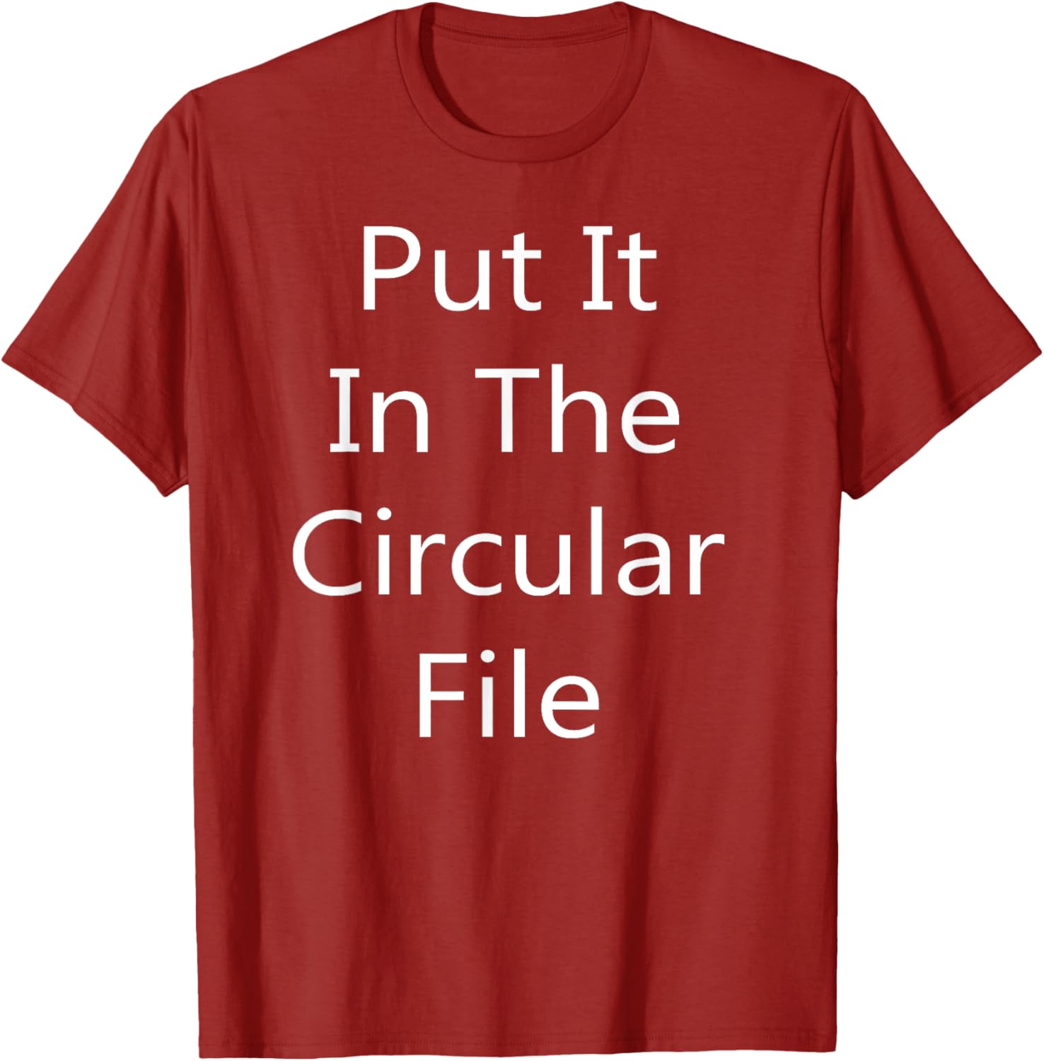 Put It in The Circular File T-Shirt - Fun Graphic Tee for Everyday Wear - 13