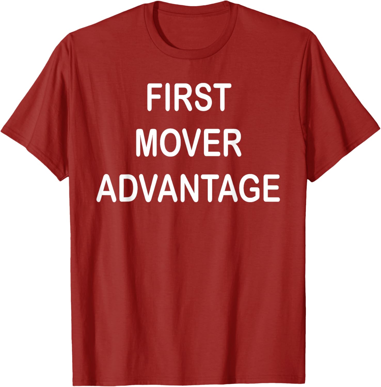 Trendy First Mover Advantage T-Shirt for Style Lovers and Trendsetters - 13