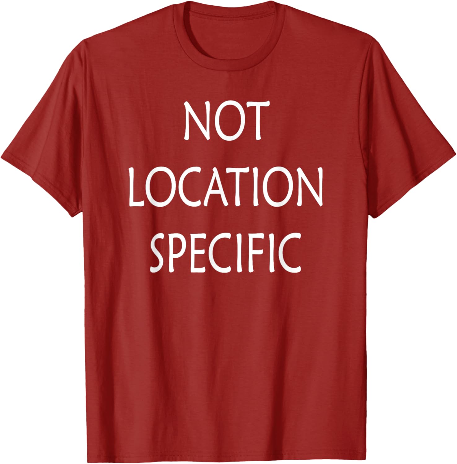 Versatile Not Location Specific T-Shirt for Everyday Style and Comfort - 16