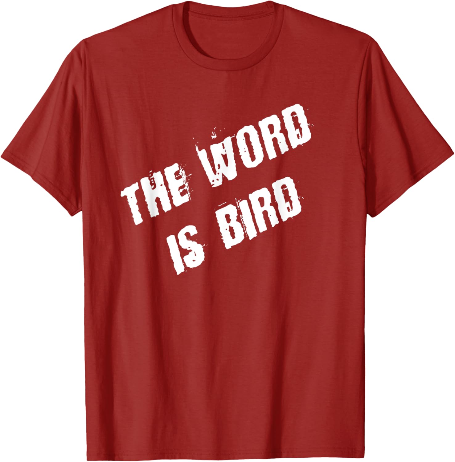 The Word is Bird T-Shirt Fun Graphic Tee for Bird Lovers and Gift Ideas - 27