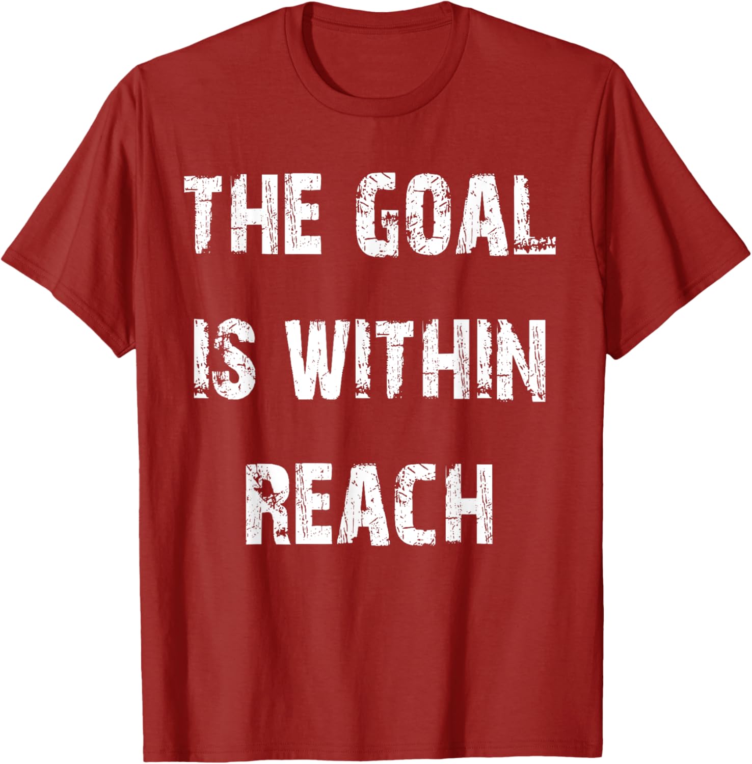 The Goal is Within Reach Motivational T-Shirt for Active Lifestyle - 17