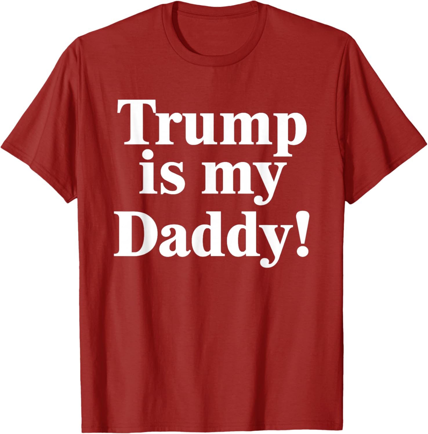 Trump is My Daddy Graphic T-Shirt for Patriotic Fashion Lovers - 25