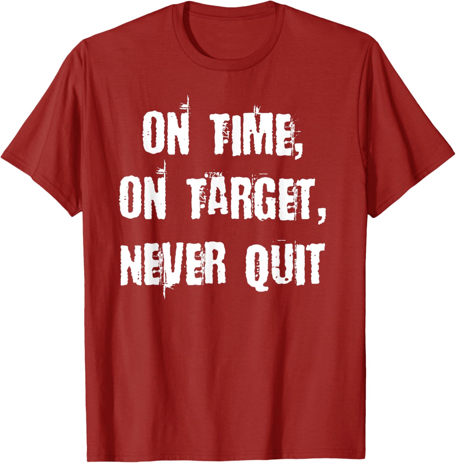 Stay Motivated with On Time On Target Never Quit T-Shirt for Everyday Wear - 26